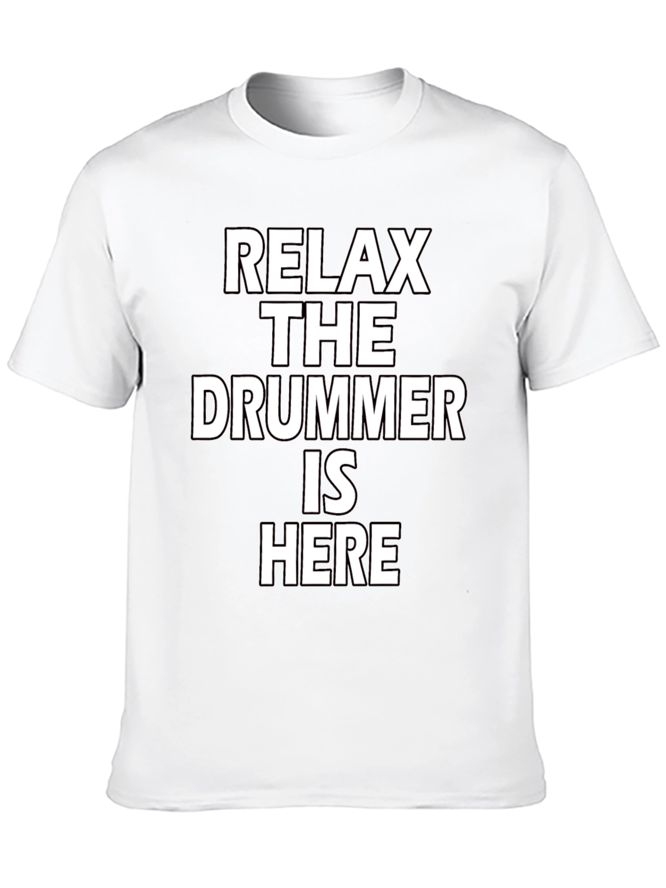 Relax The Drummer Is Here Funny Musician T-Shirt