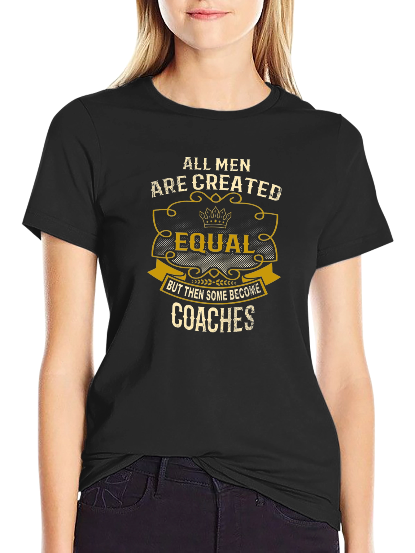 All Men Are Created Equal - Coaches T-Shirt