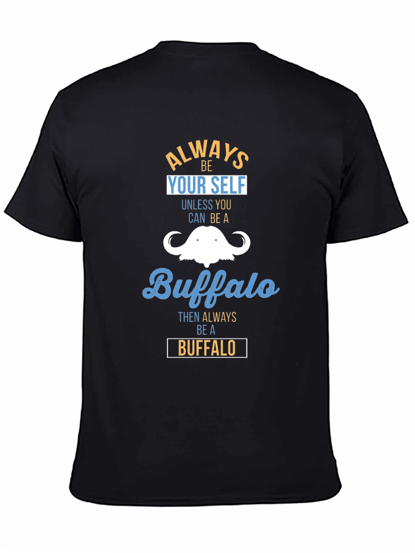 Always Be Yourself Buffalo T-Shirt
