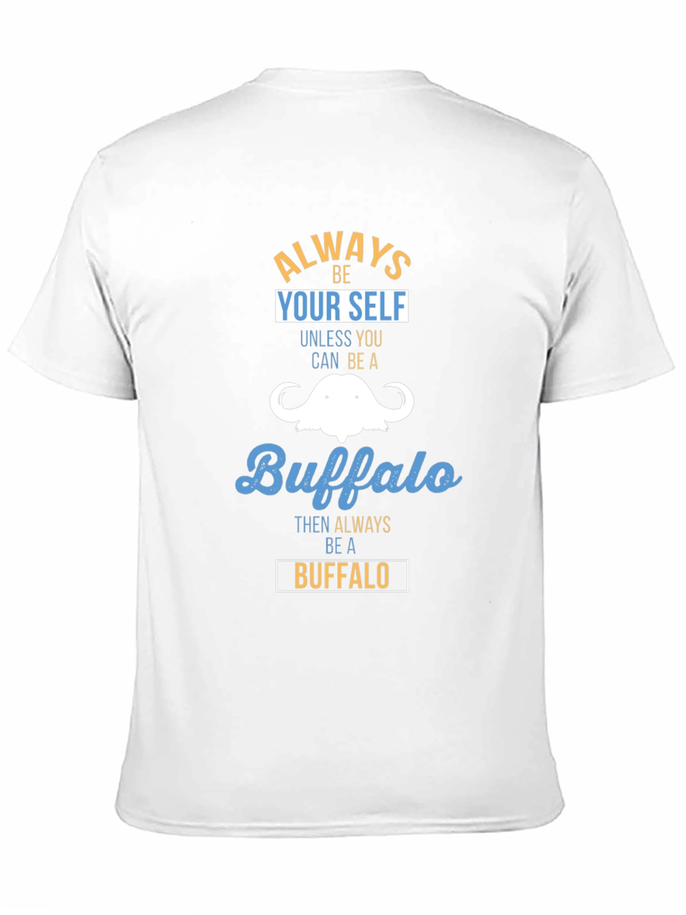 Always Be Yourself Buffalo T-Shirt