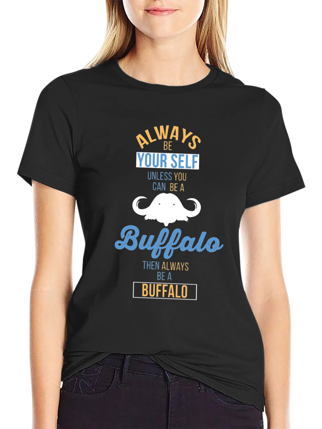 Always Be Yourself Buffalo T-Shirt