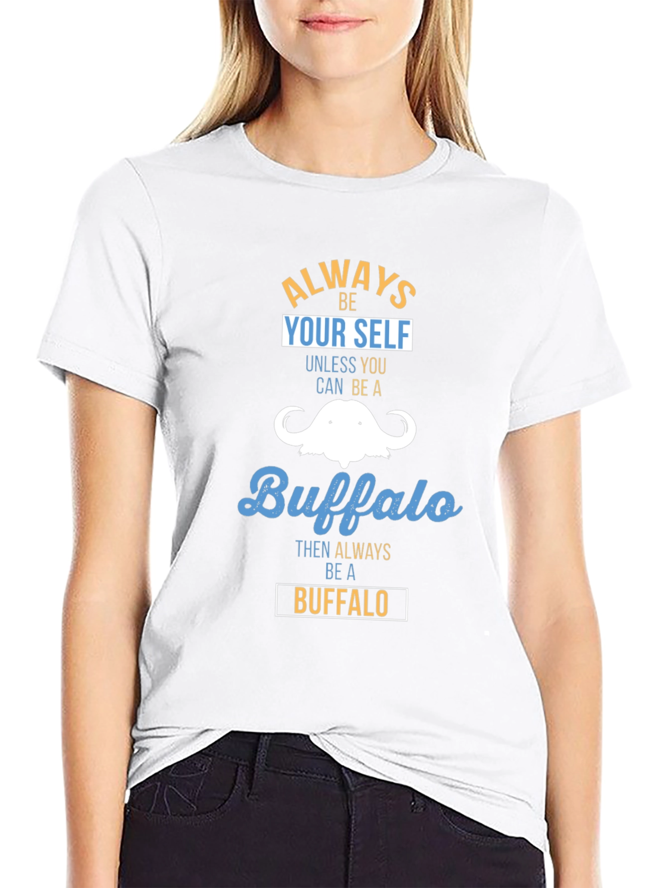 Always Be Yourself Buffalo T-Shirt