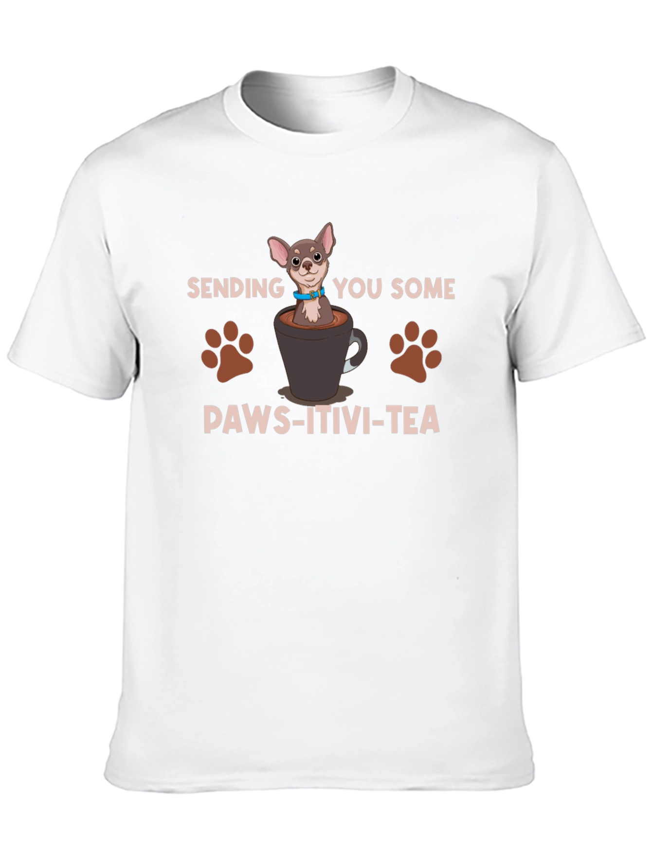 Paws-itivity T-Shirt - Chihuahua in a Cup Design