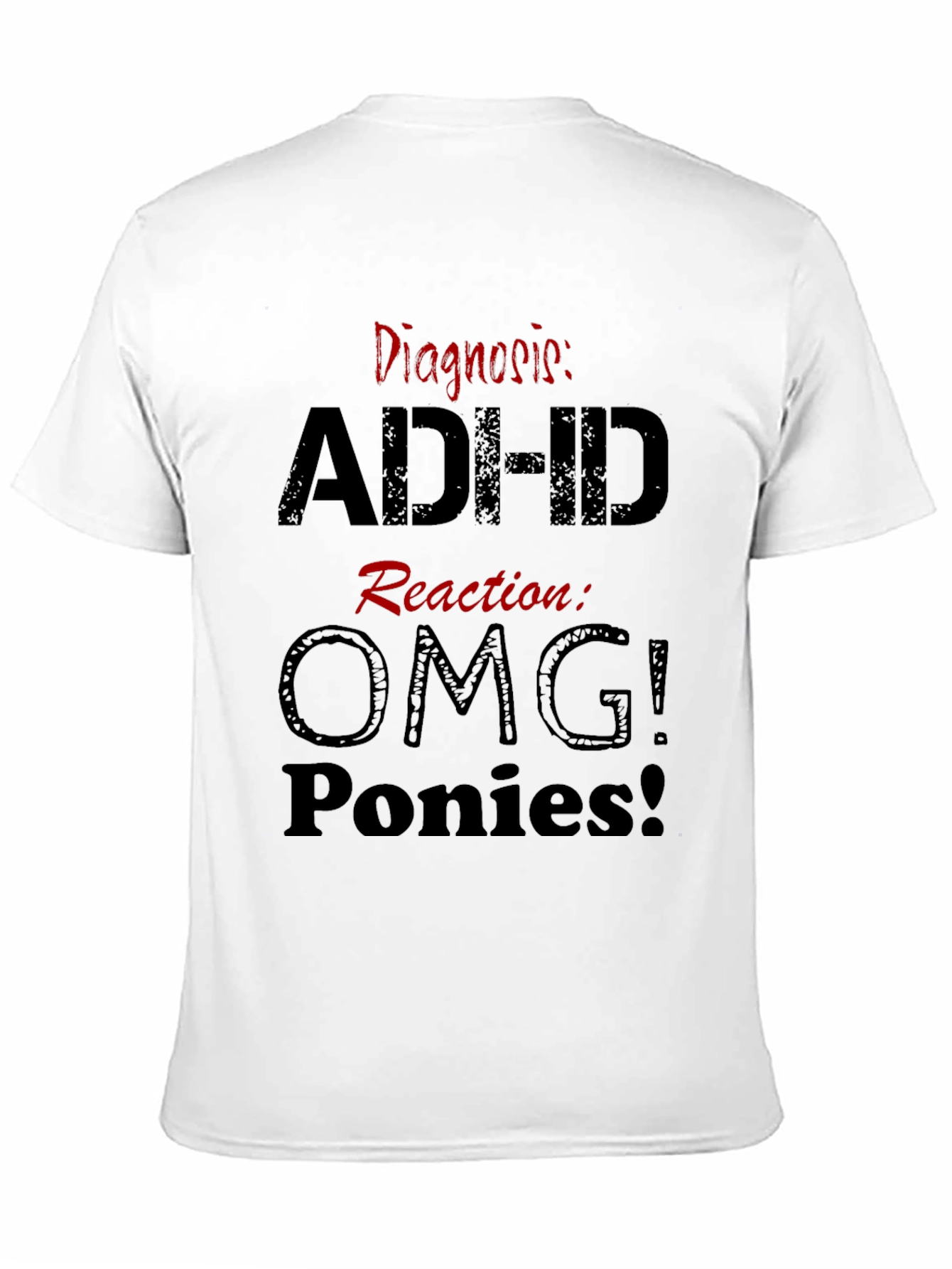 ADHD Diagnosis T-Shirt - Funny Reaction Tee