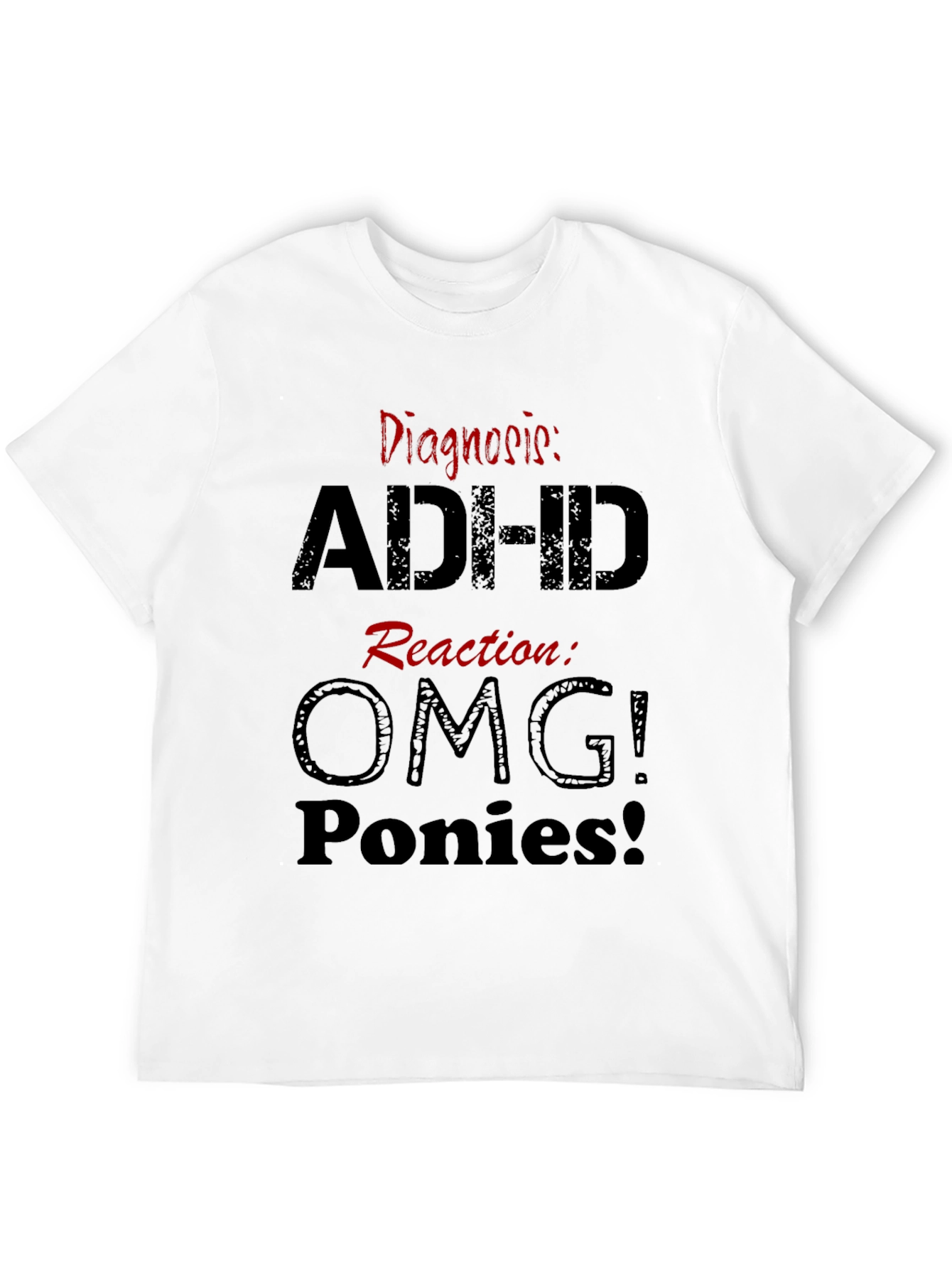 ADHD Diagnosis T-Shirt - Funny Reaction Tee