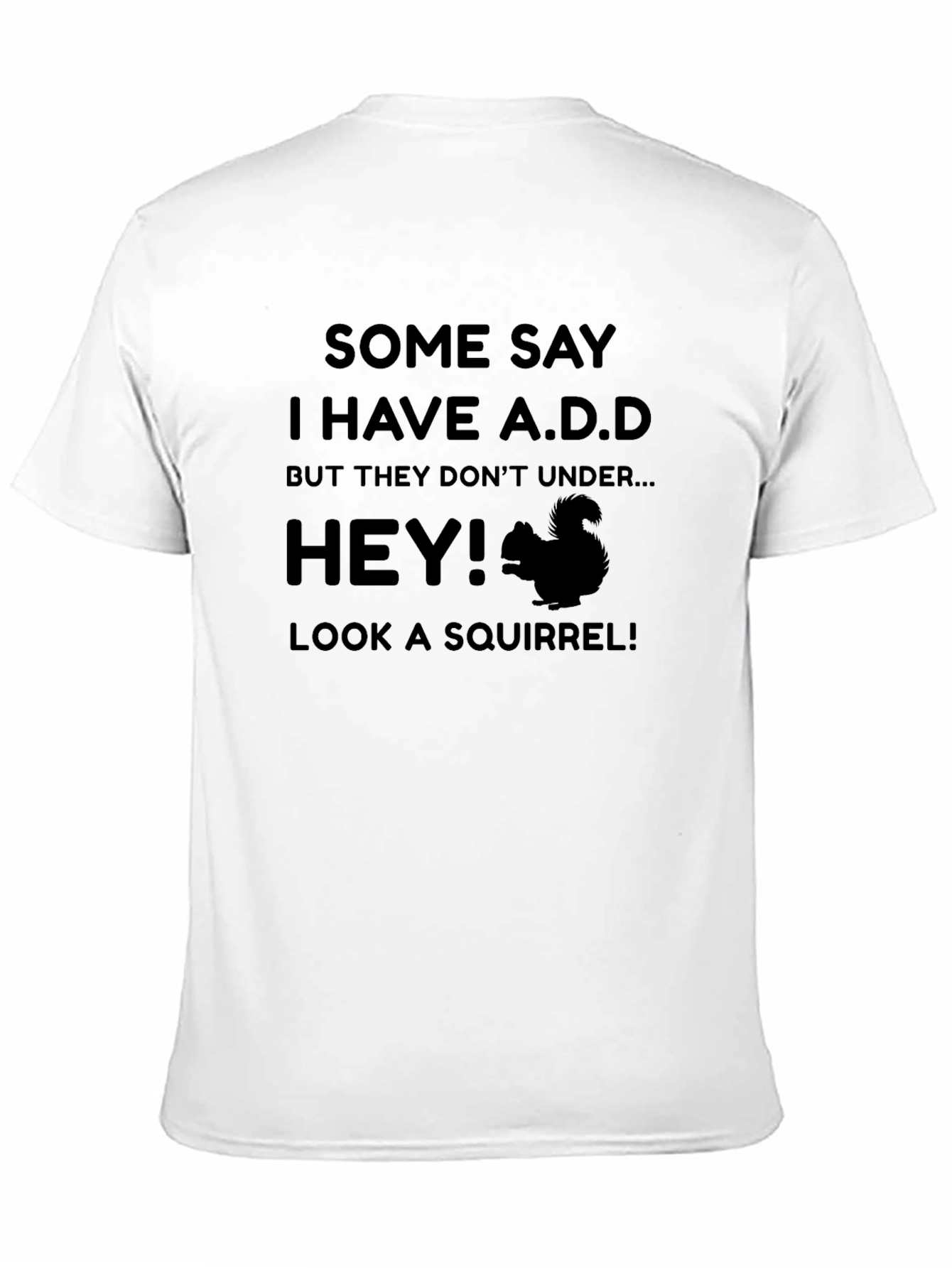 ADD Squirrel T-Shirt - Funny Attention Deficit Tee