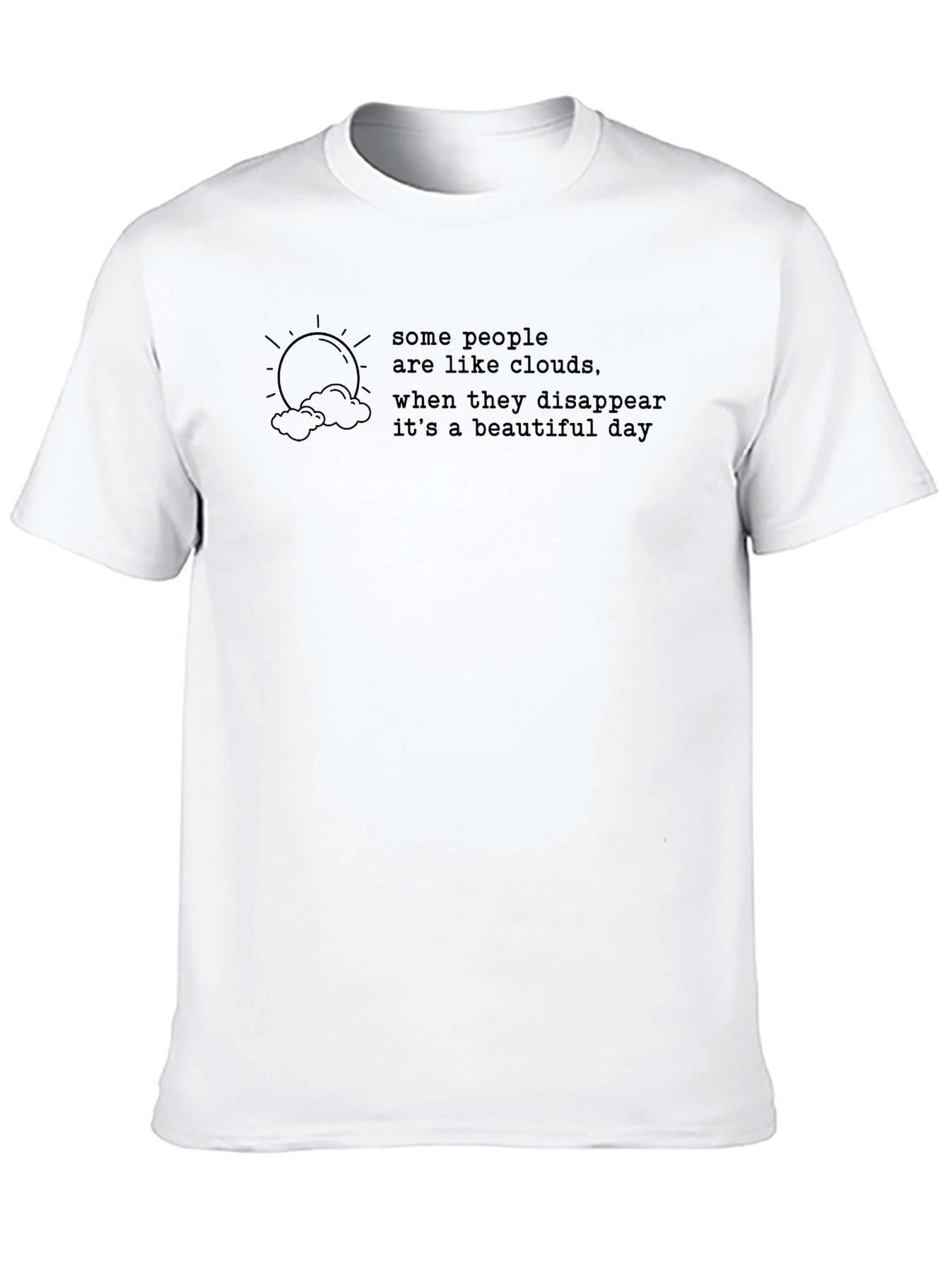 Some People Are Like Clouds Graphic Tee