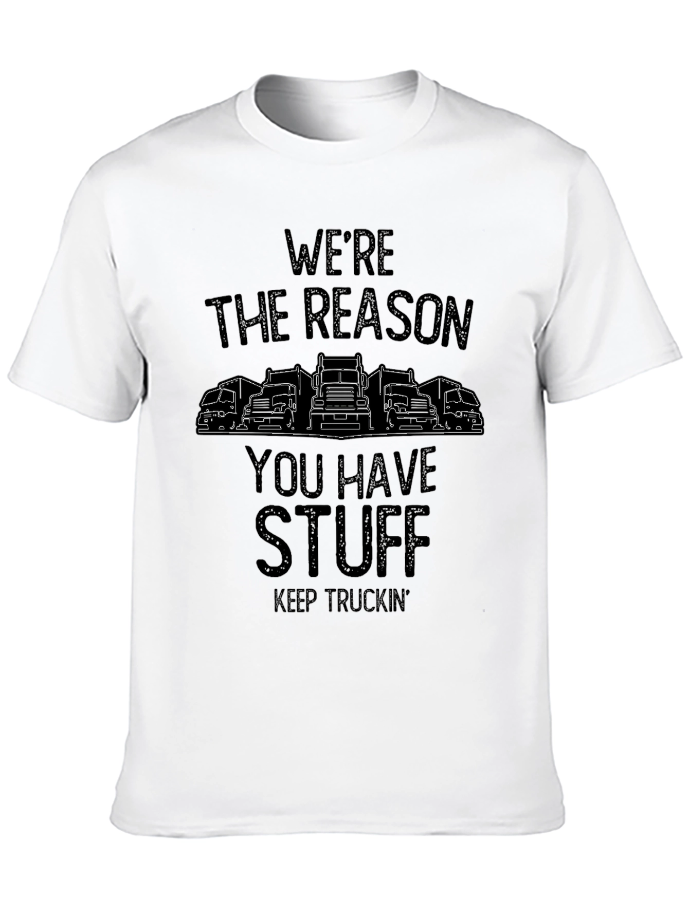 Were The Reason You Have Stuff T-Shirt