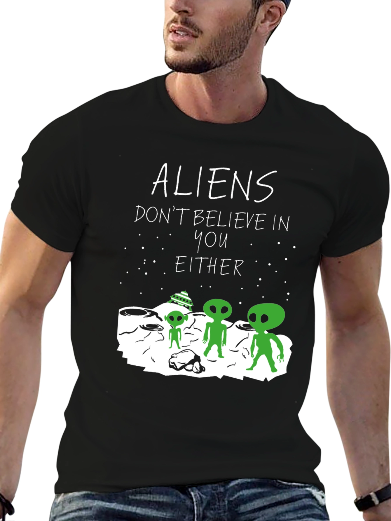 Aliens Dont Believe In You Either Graphic Tee