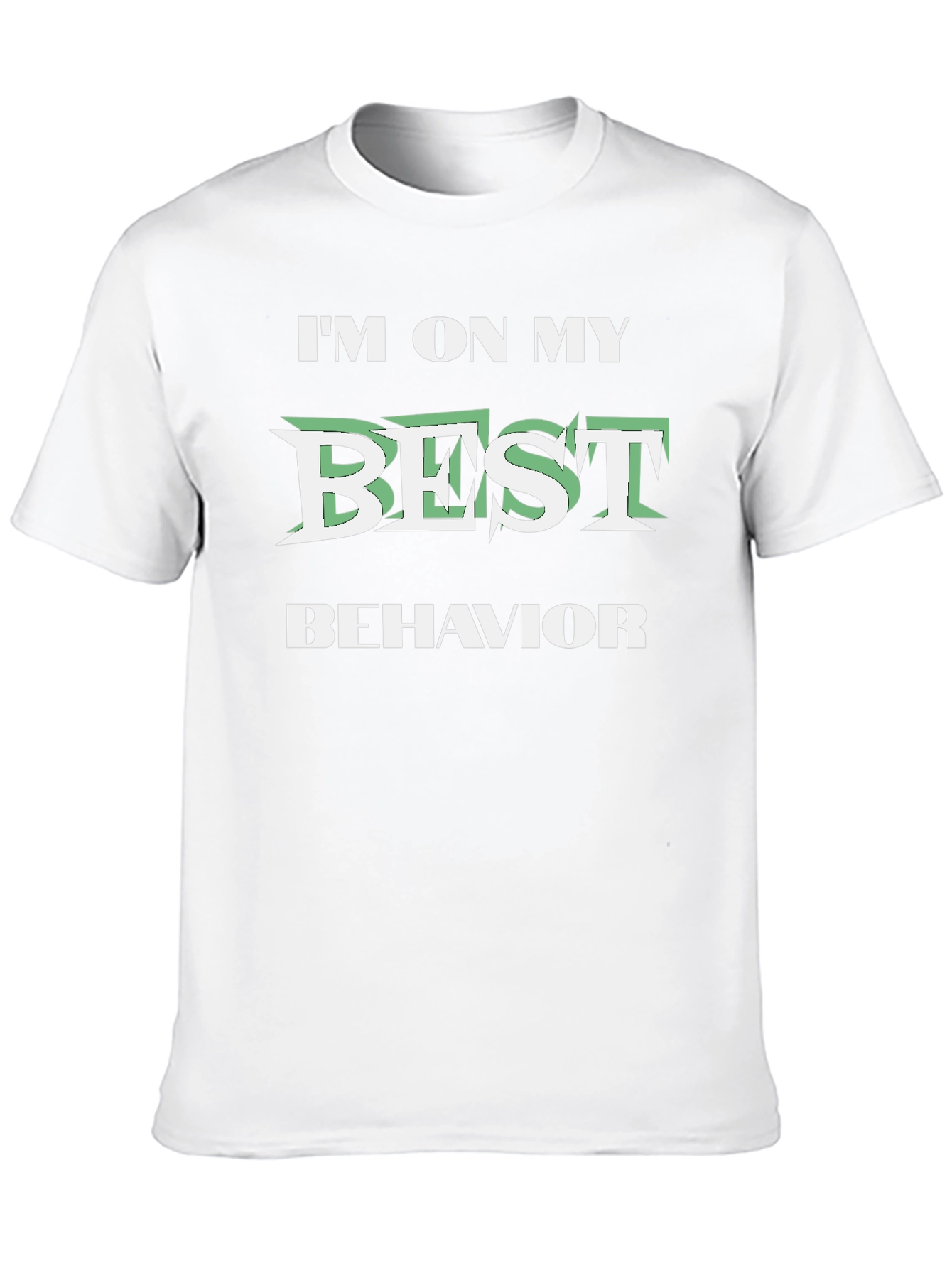 Im On My Best Behavior Graphic T-Shirt