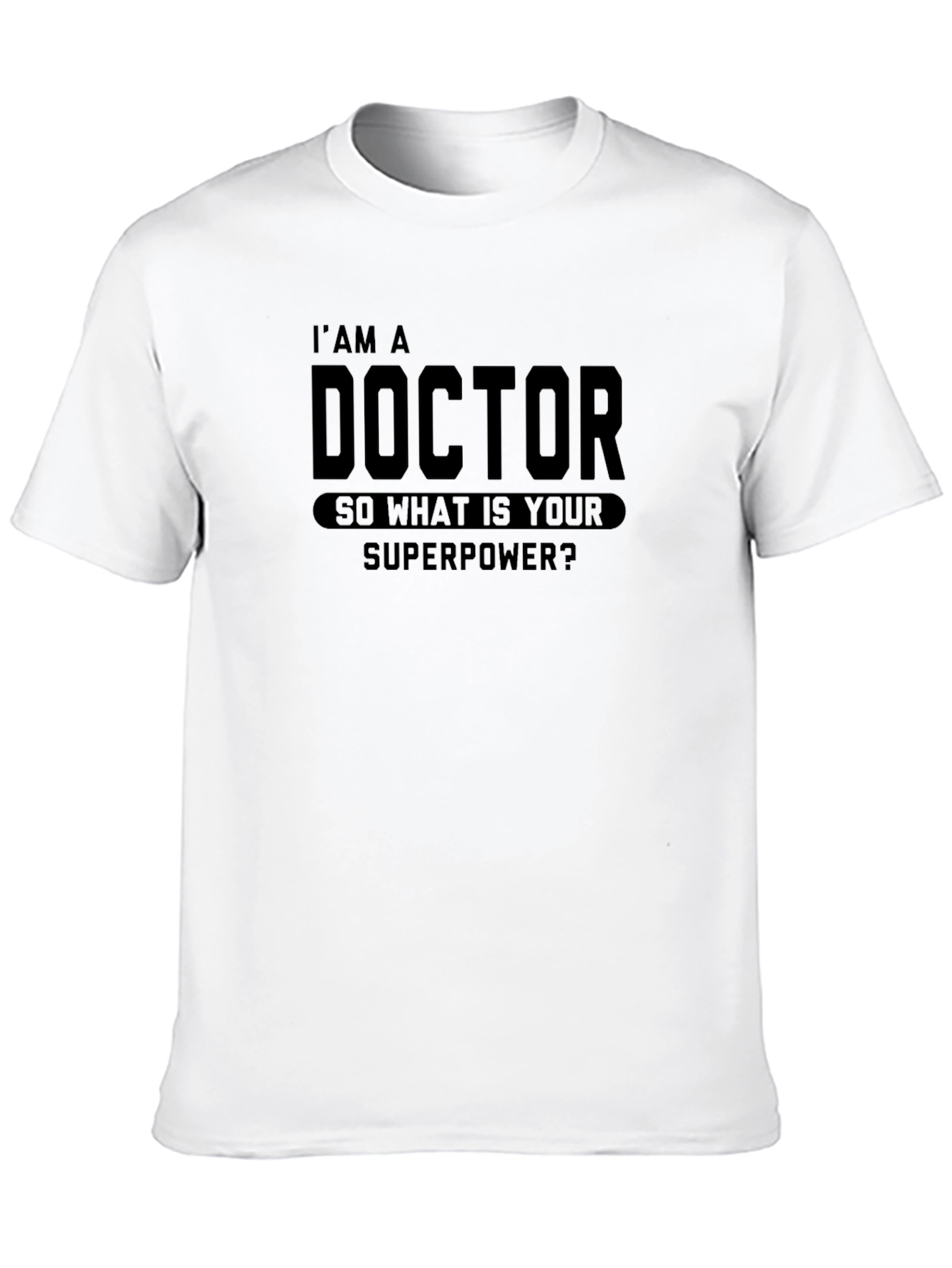 Doctor Superpower T-Shirt - Funny Medical Gift