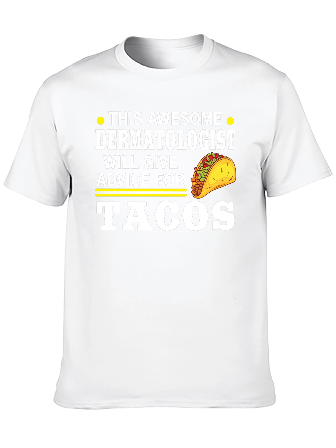 Awesome Dermatologist Tacos T-Shirt