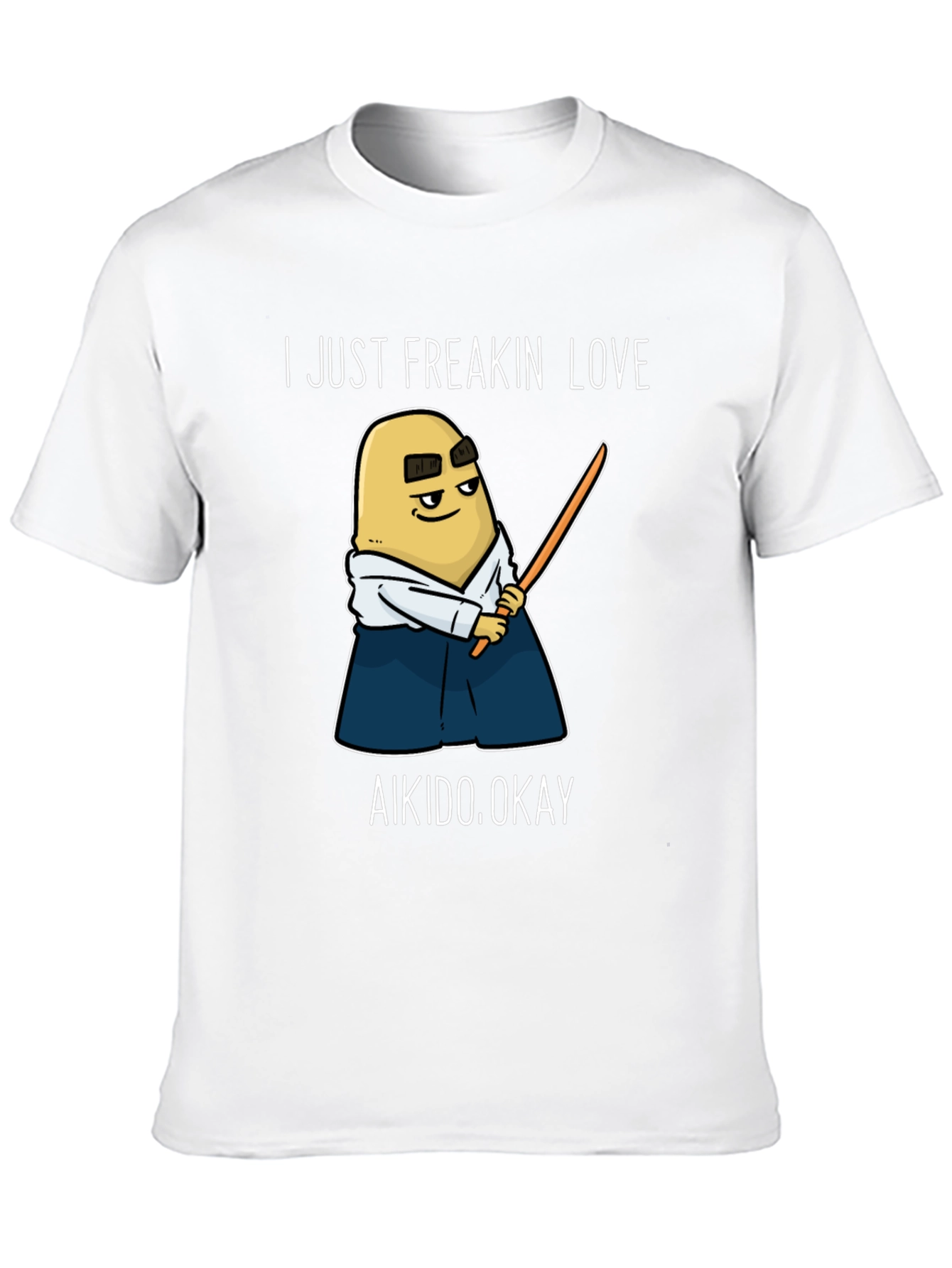 Aikido Potato T-Shirt - I Just Freakin Love Aikido!