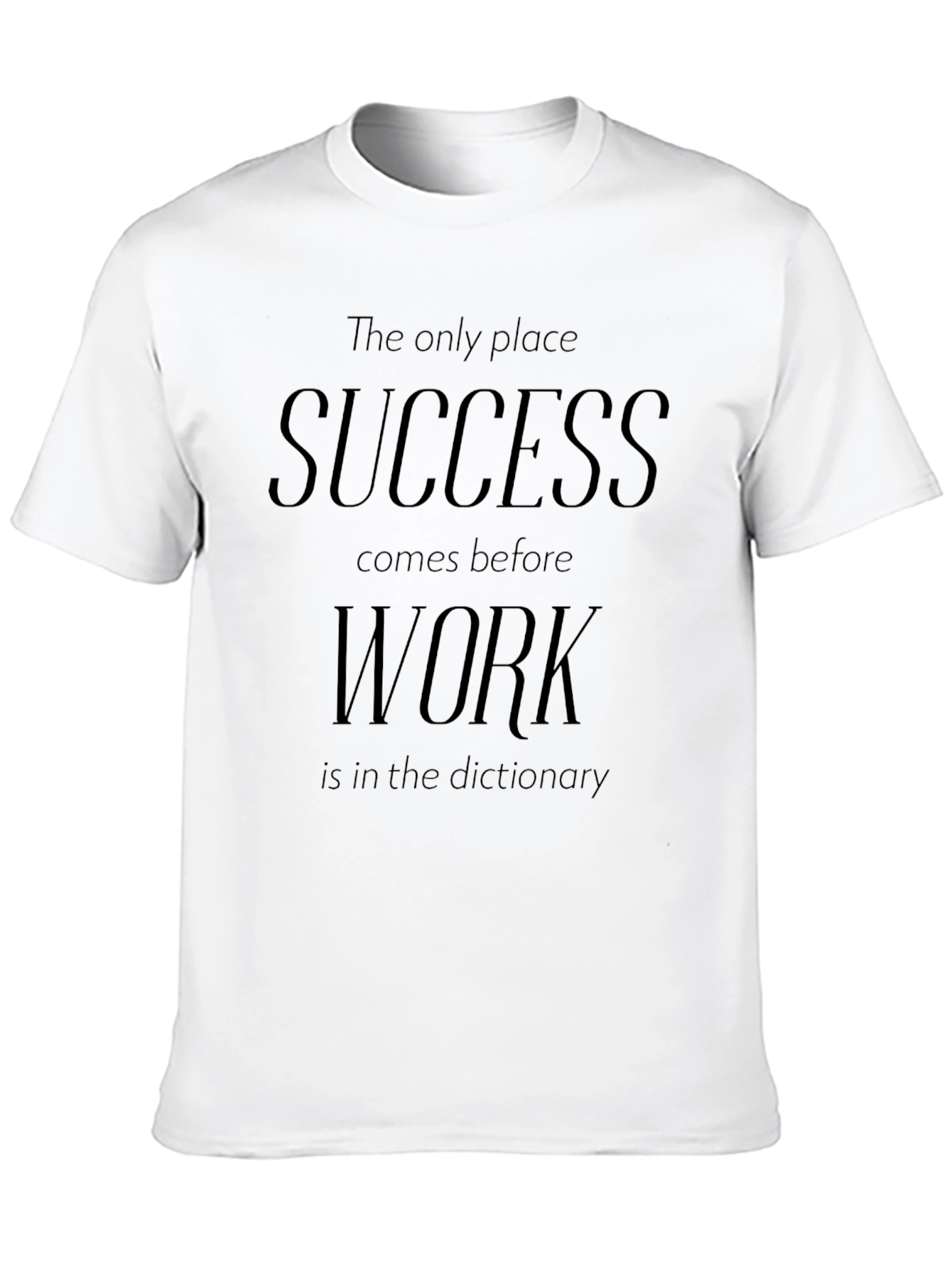 Success Before Work T-Shirt