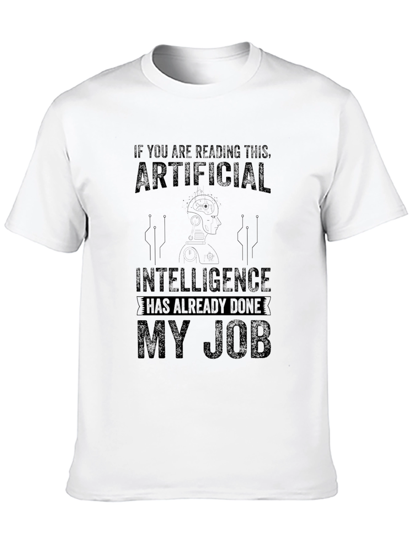 AI Already Did My Job Funny Graphic T-Shirt