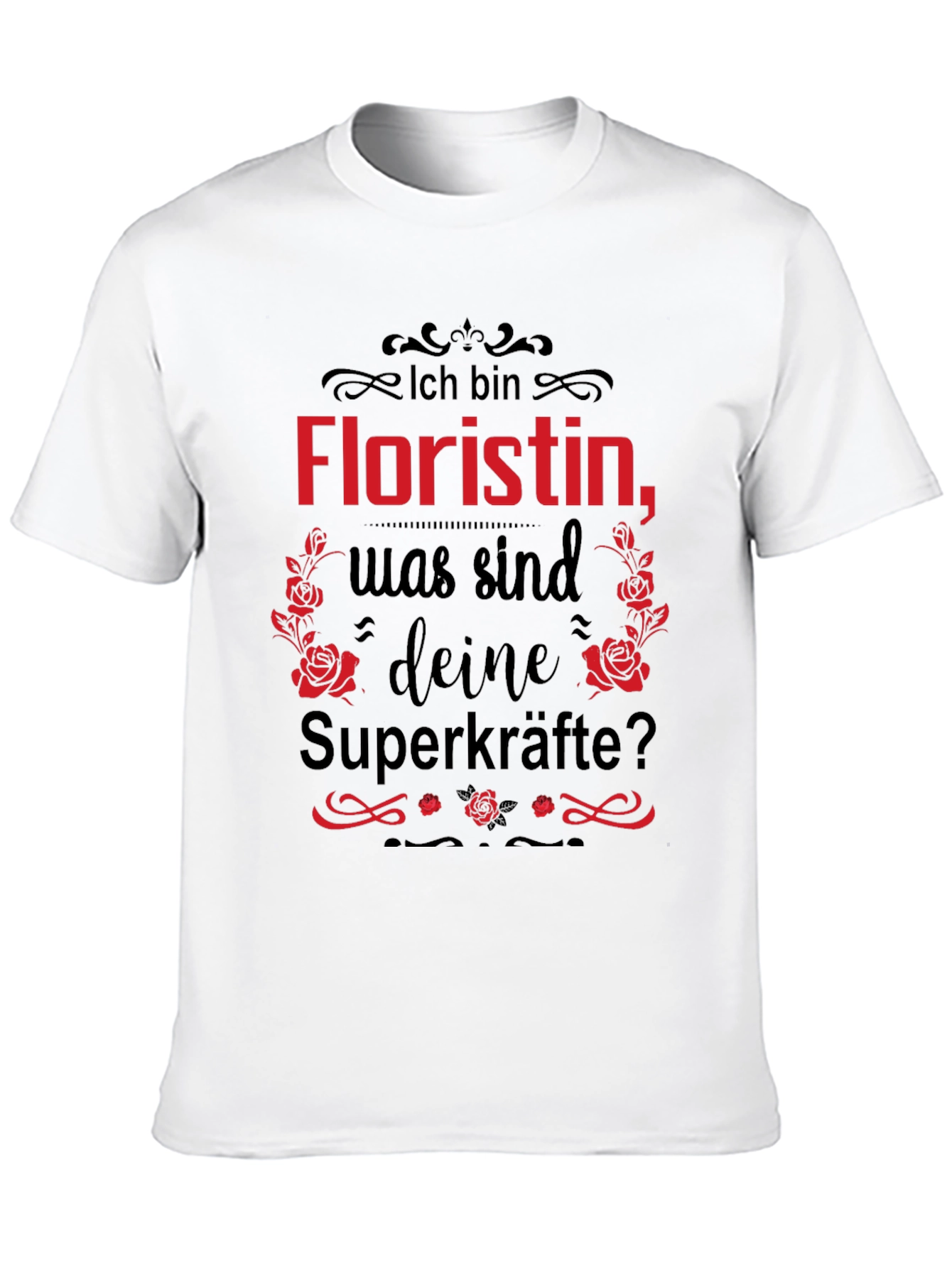 Floristin Superkräfte T-Shirt - Funny Floral Design