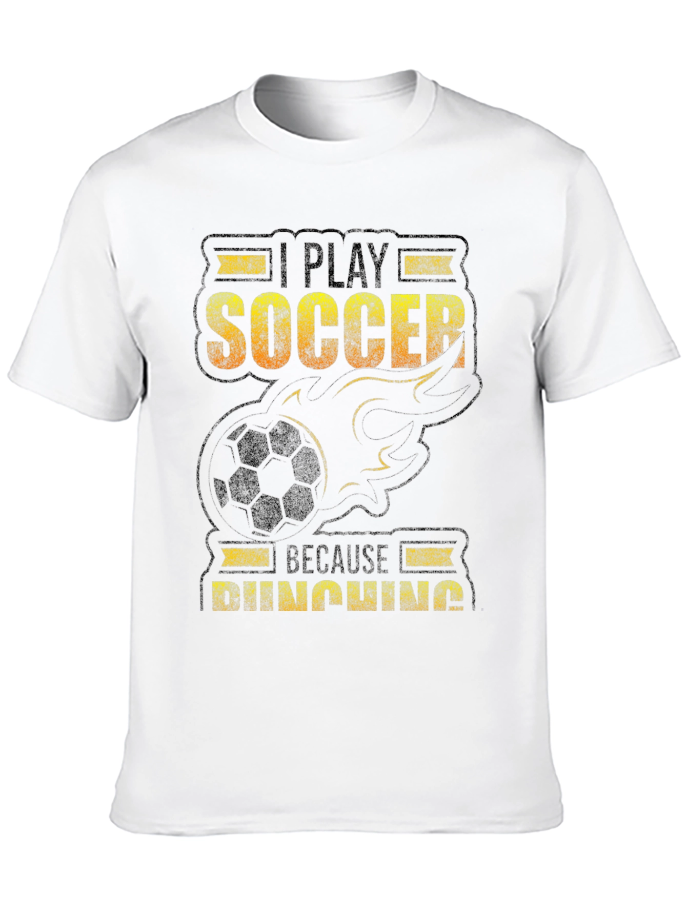 I Play Soccer Because Punching T-Shirt