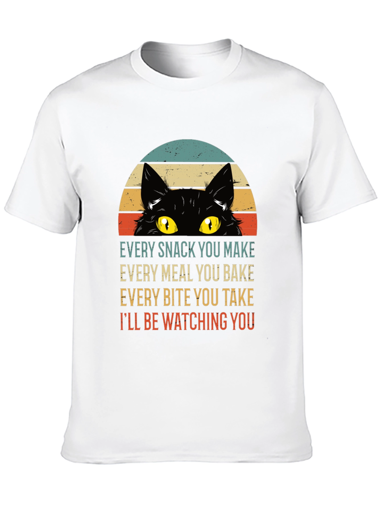 Every Snack You Make Cat T-Shirt