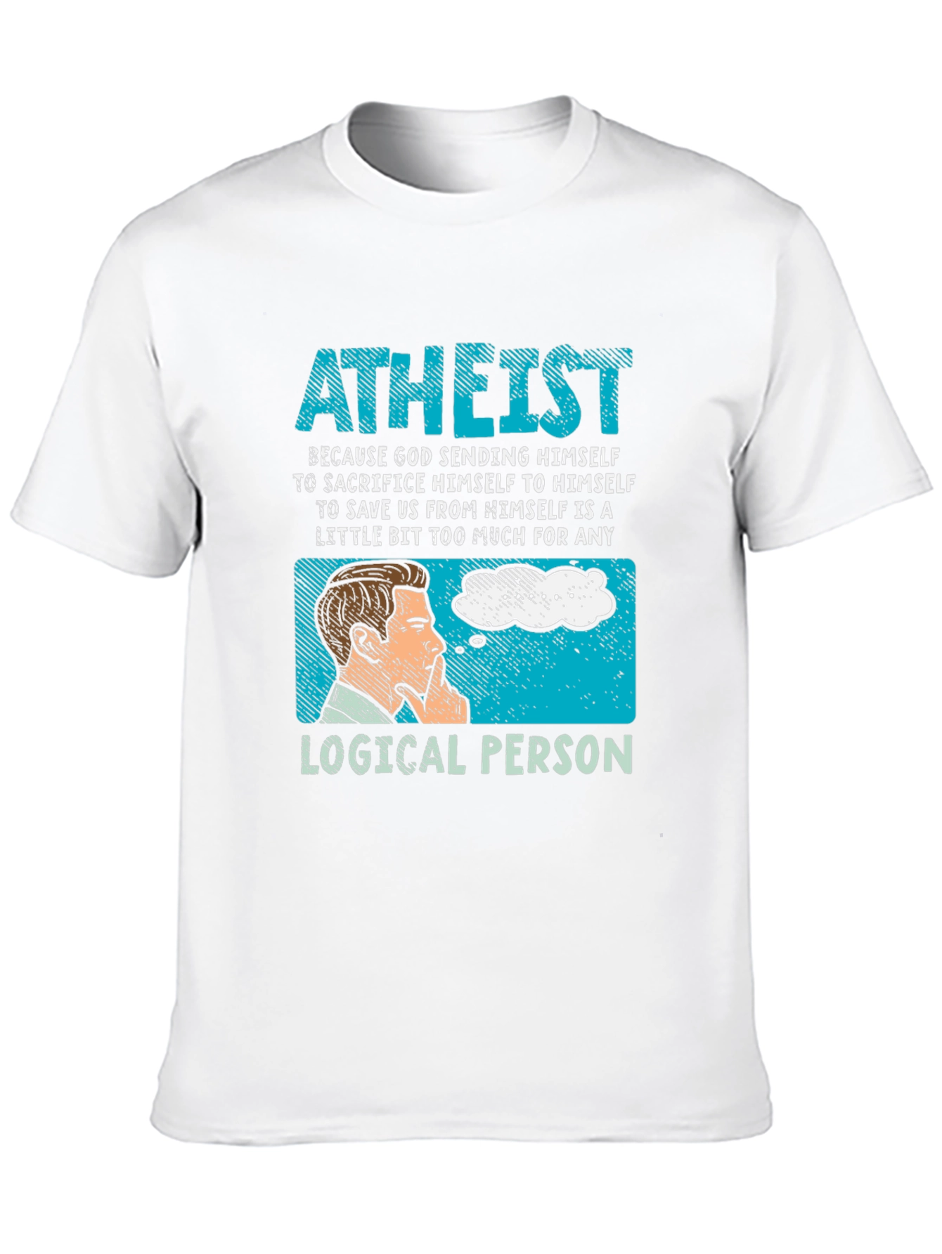 Atheist Logical Person Graphic T-Shirt