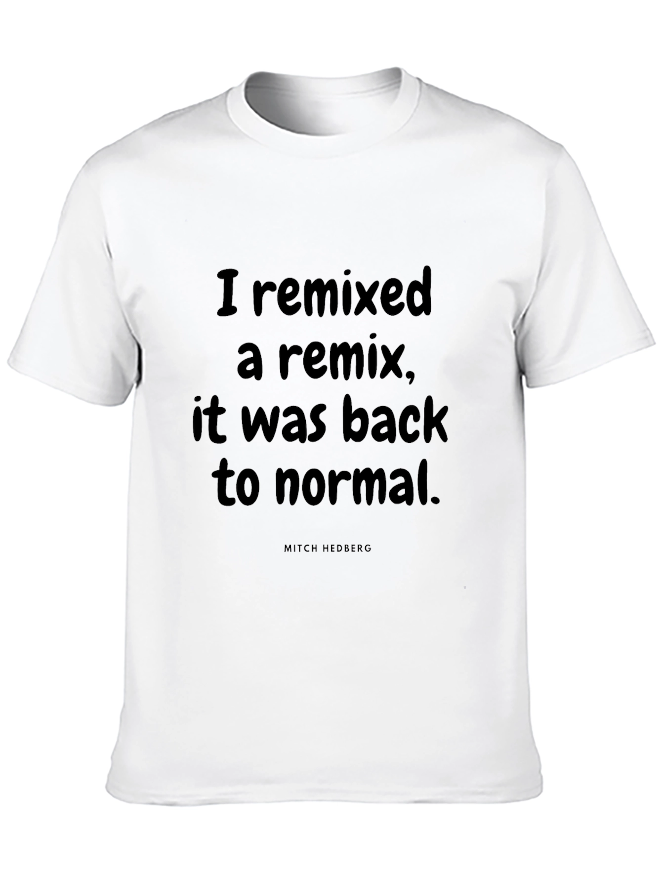 I Remixed A Remix Black Graphic T-Shirt