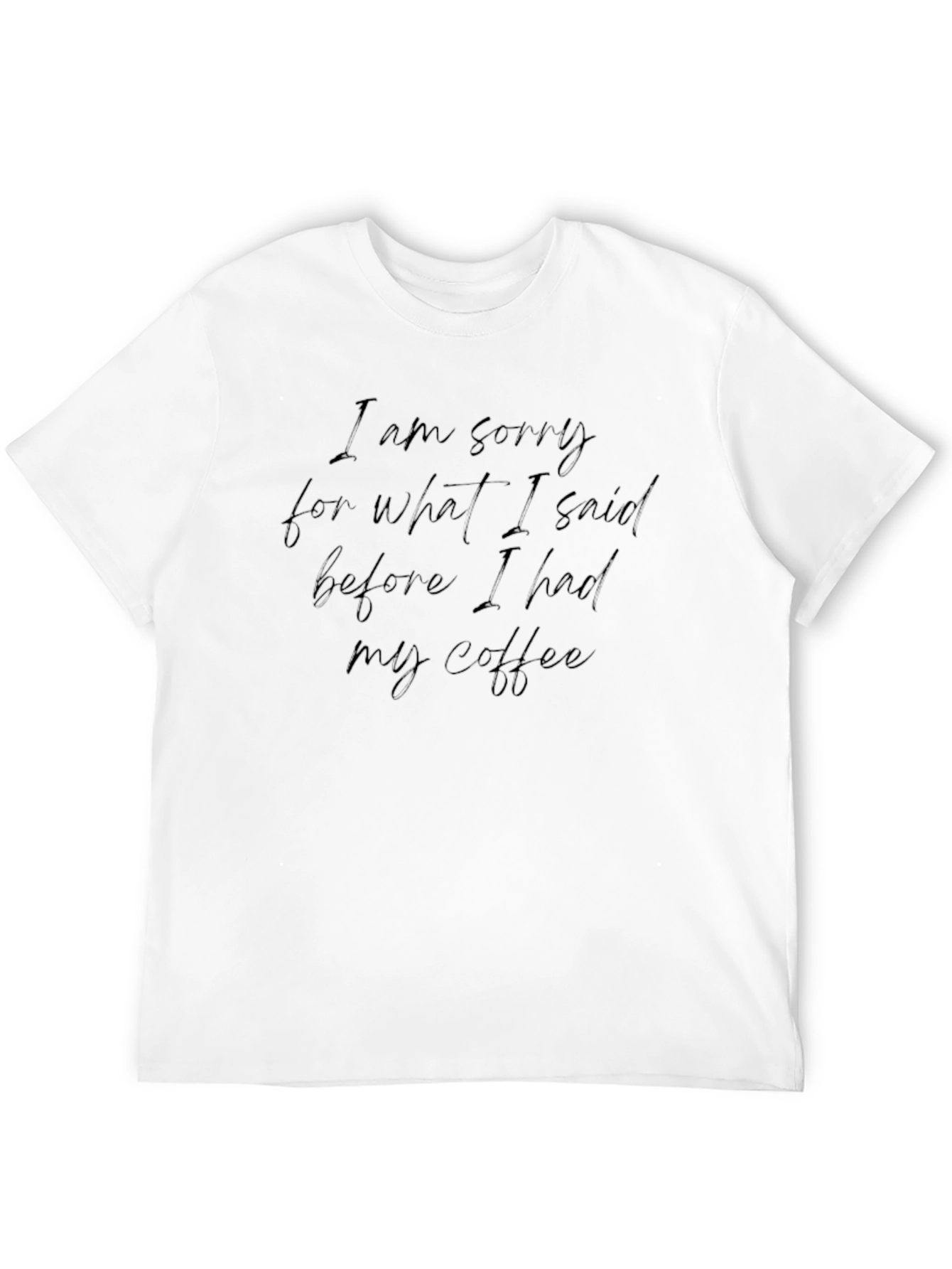 I Am Sorry Coffee Black Graphic T-Shirt