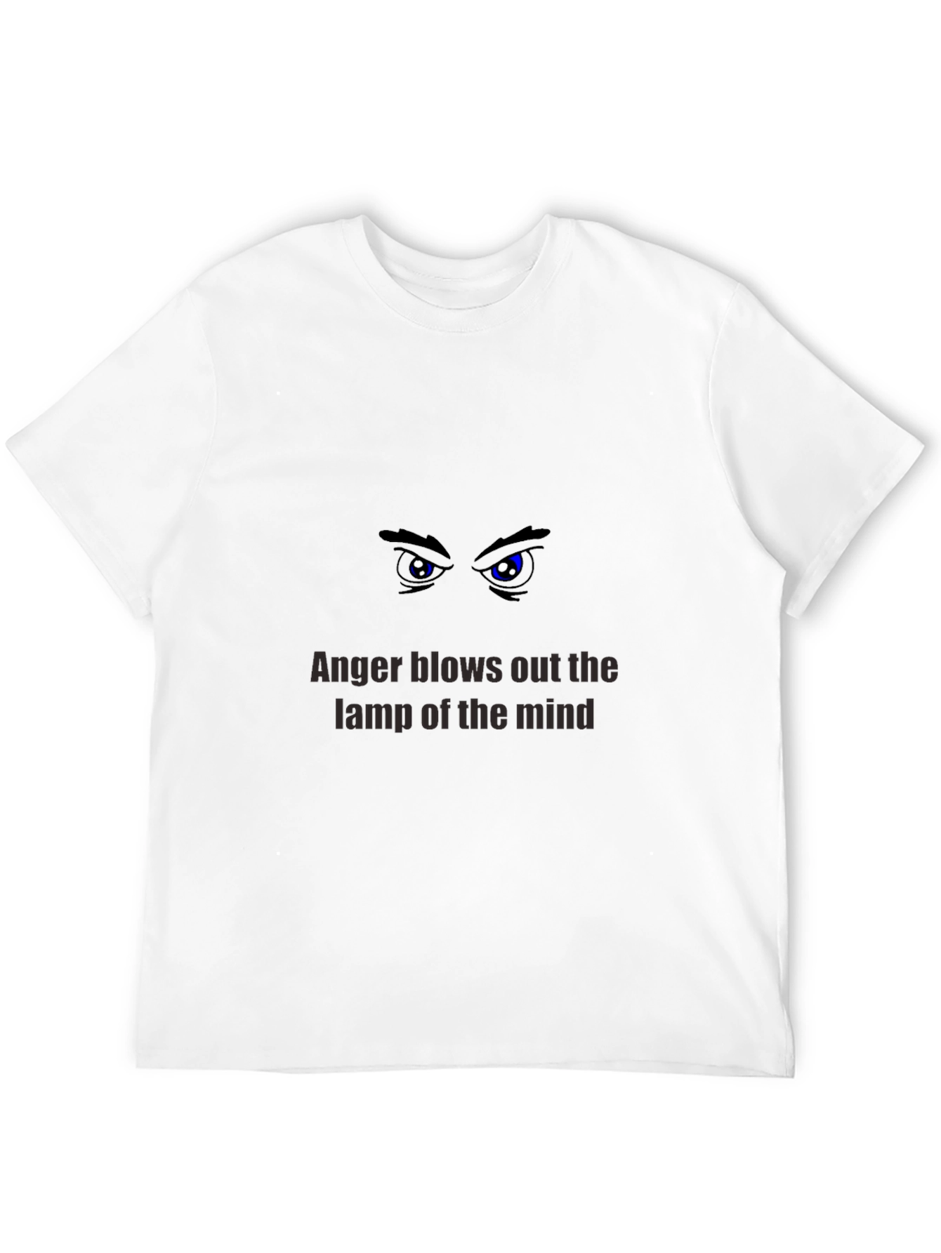 Anger Blows Out the Lamp of the Mind T-Shirt
