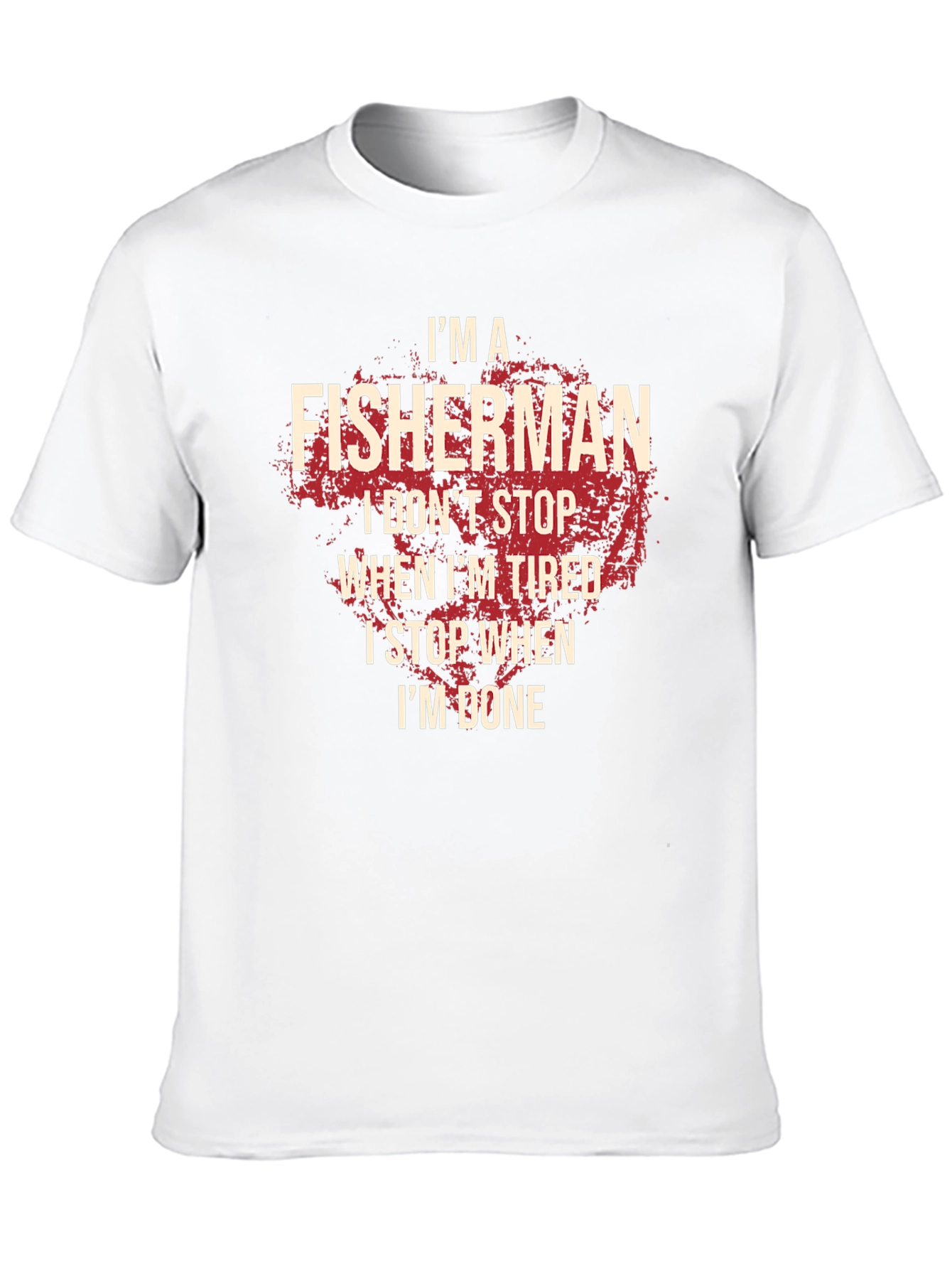 Fisherman T-Shirt: I Stop When Im Done