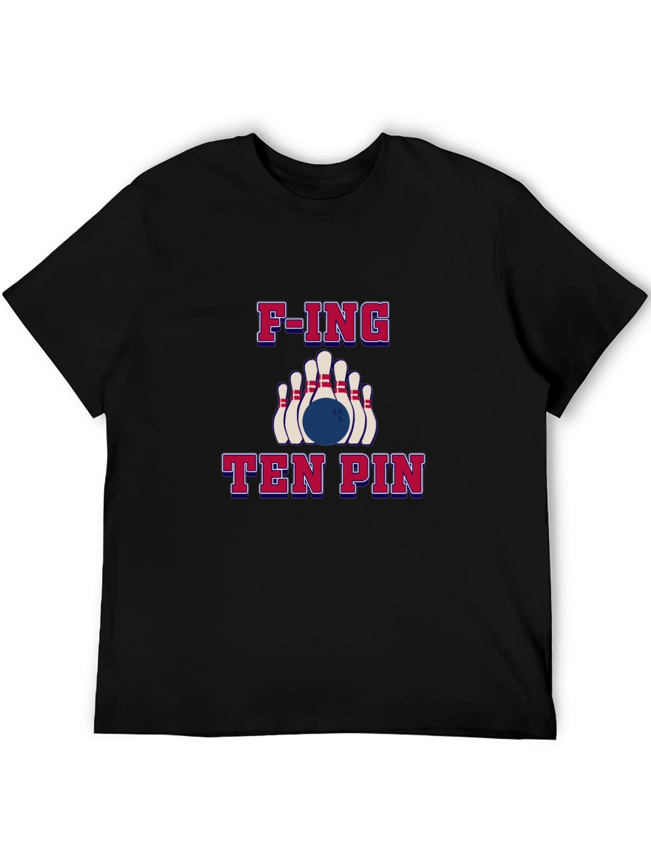 F-ing Ten Pin Bowling T-Shirt