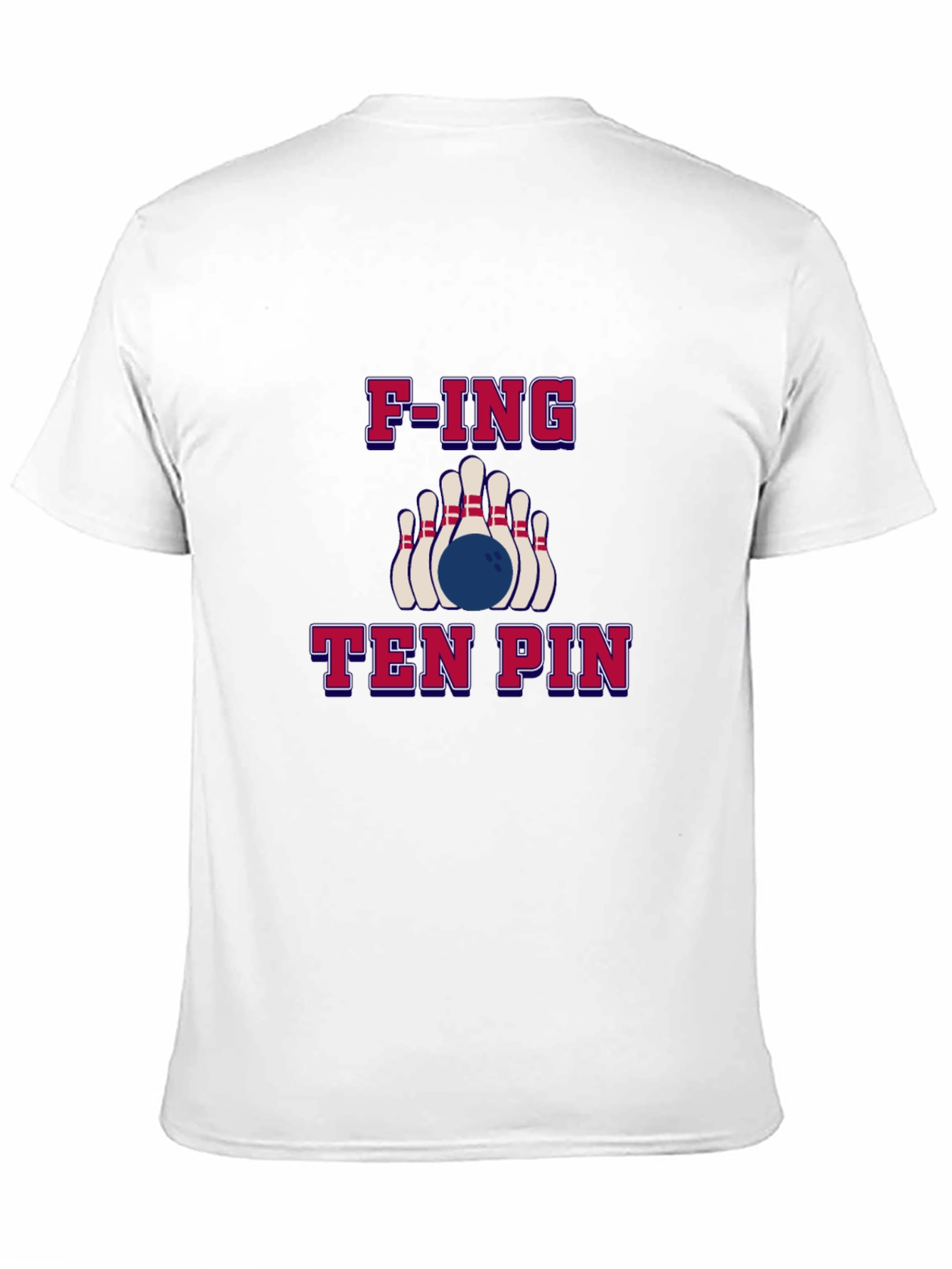 F-ing Ten Pin Bowling T-Shirt