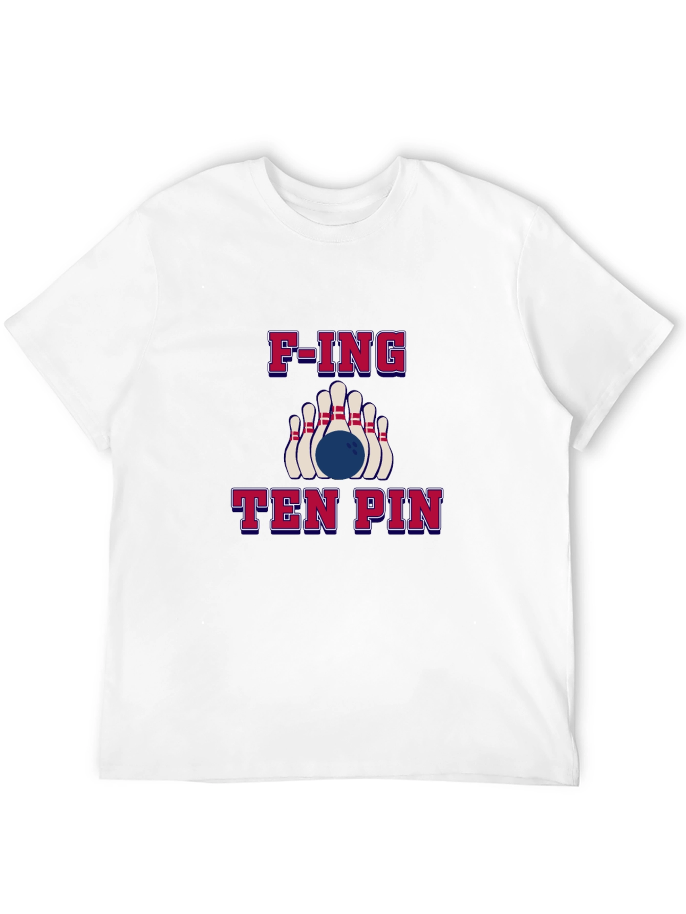 F-ing Ten Pin Bowling T-Shirt