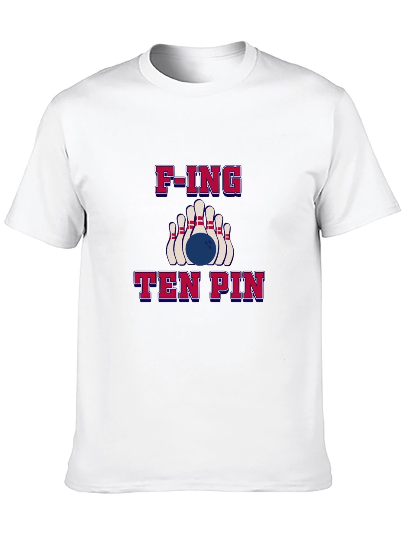 F-ing Ten Pin Bowling T-Shirt