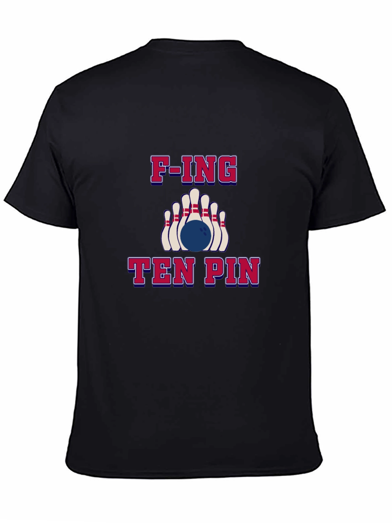 F-ing Ten Pin Bowling T-Shirt