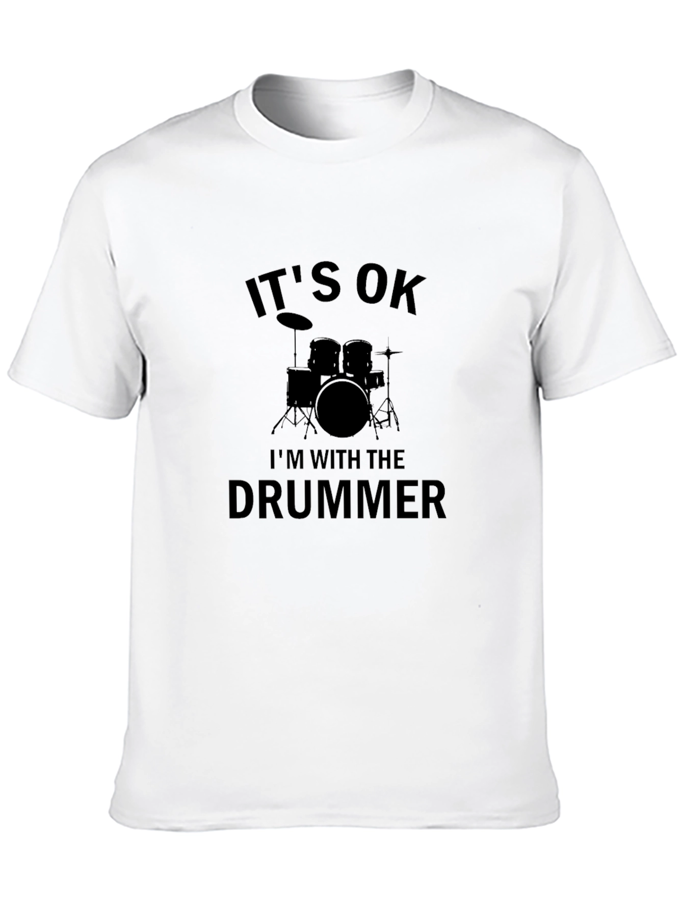 Its Ok Im With The Drummer Black T-Shirt