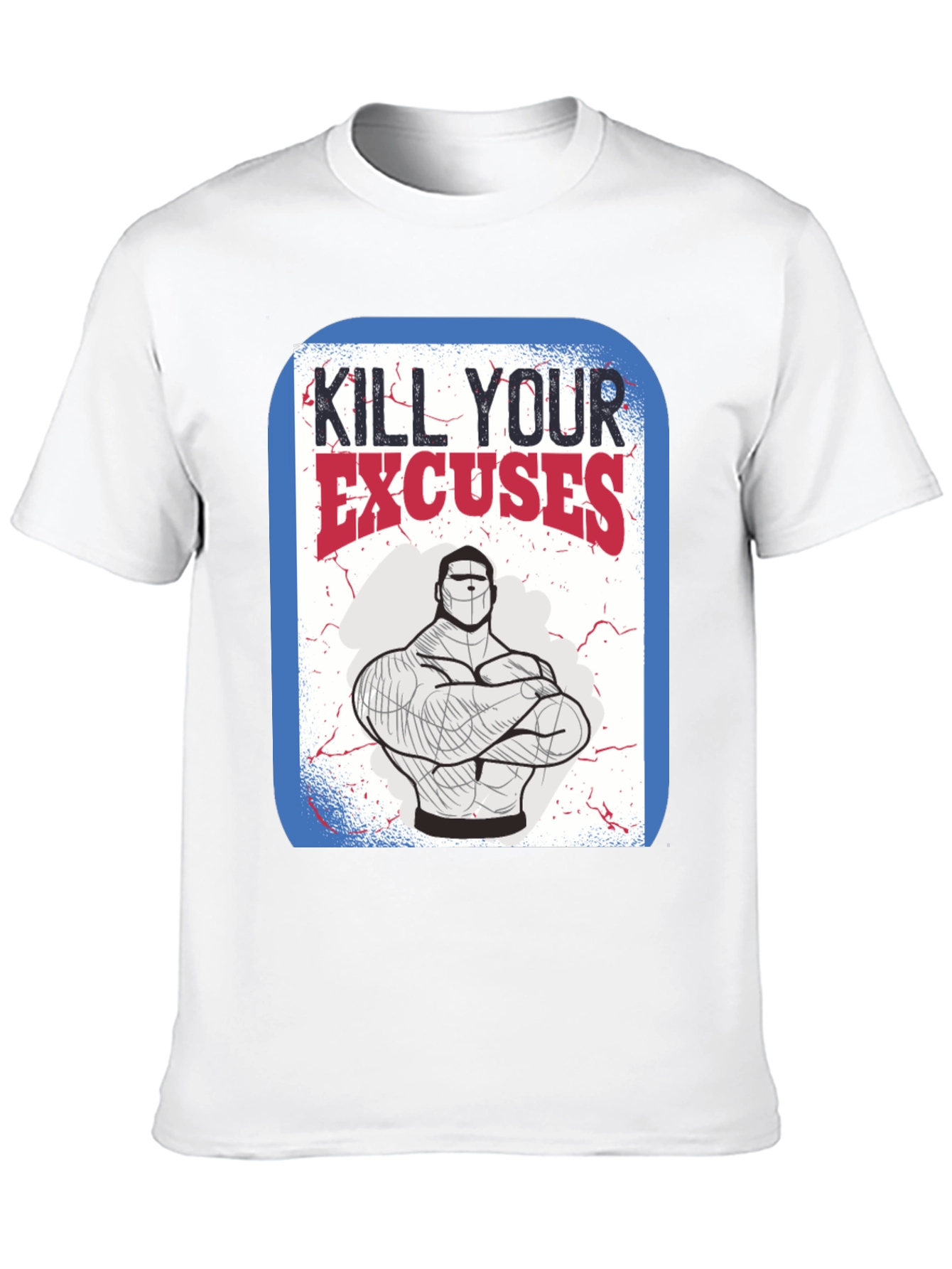 Kill Your Excuses Graphic Tee - Fitness Motivation