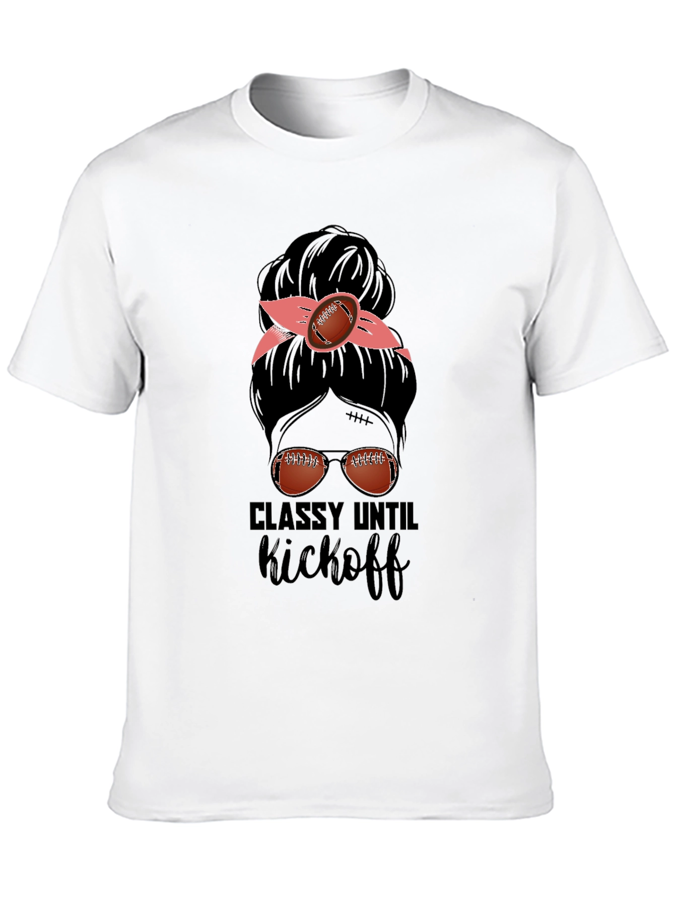 Classy Until Kickoff Football Messy Bun T-Shirt