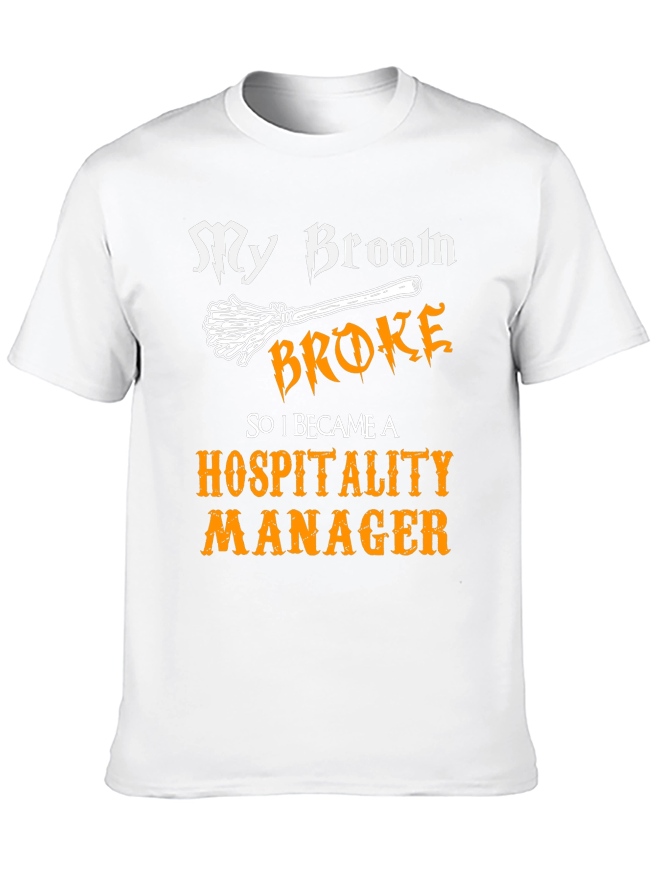 My Broom Broke Hospitality Manager Graphic T-Shirt