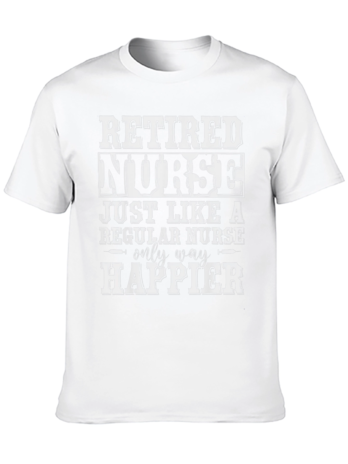 Retired Nurse T-Shirt - Happier Than Ever!