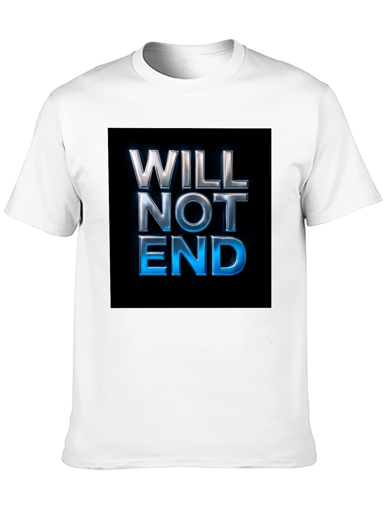 Will Not End Graphic T-Shirt - Bold Statement Tee