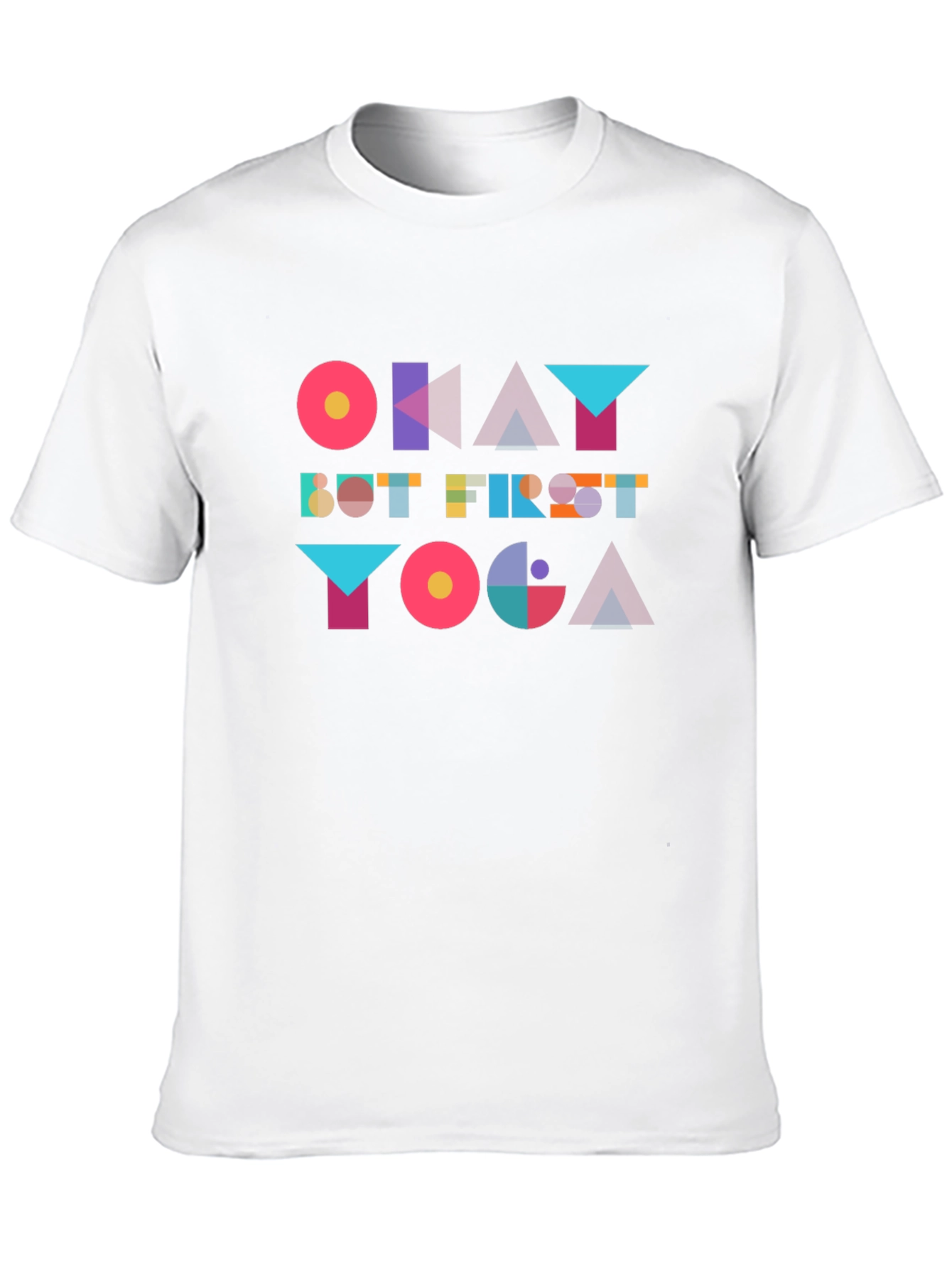 Okay But First Yoga T-Shirt - Geometric Design