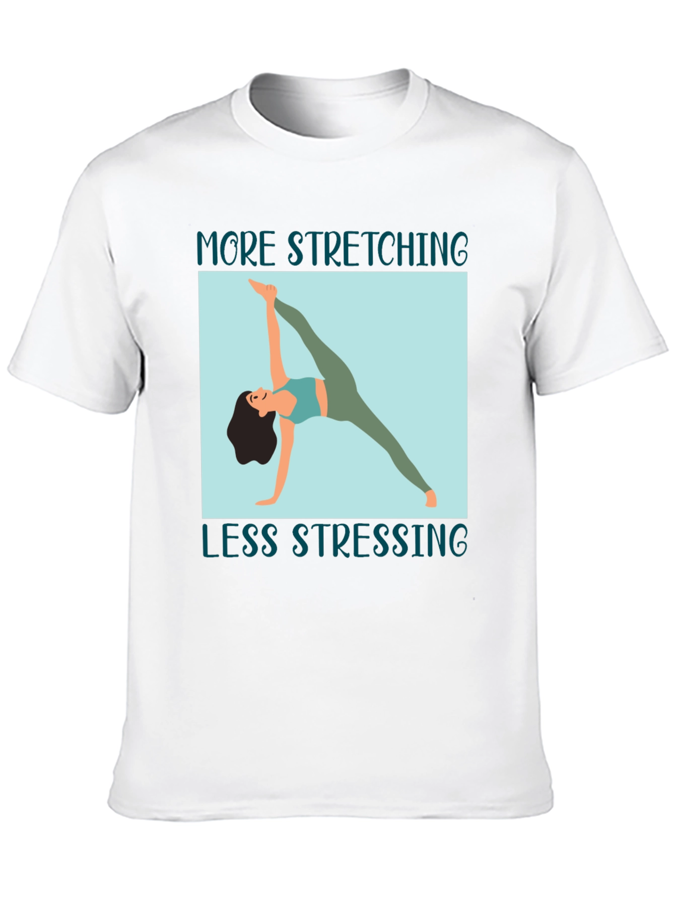 Stretching Graphic Tee: More Stretching Less Stressing