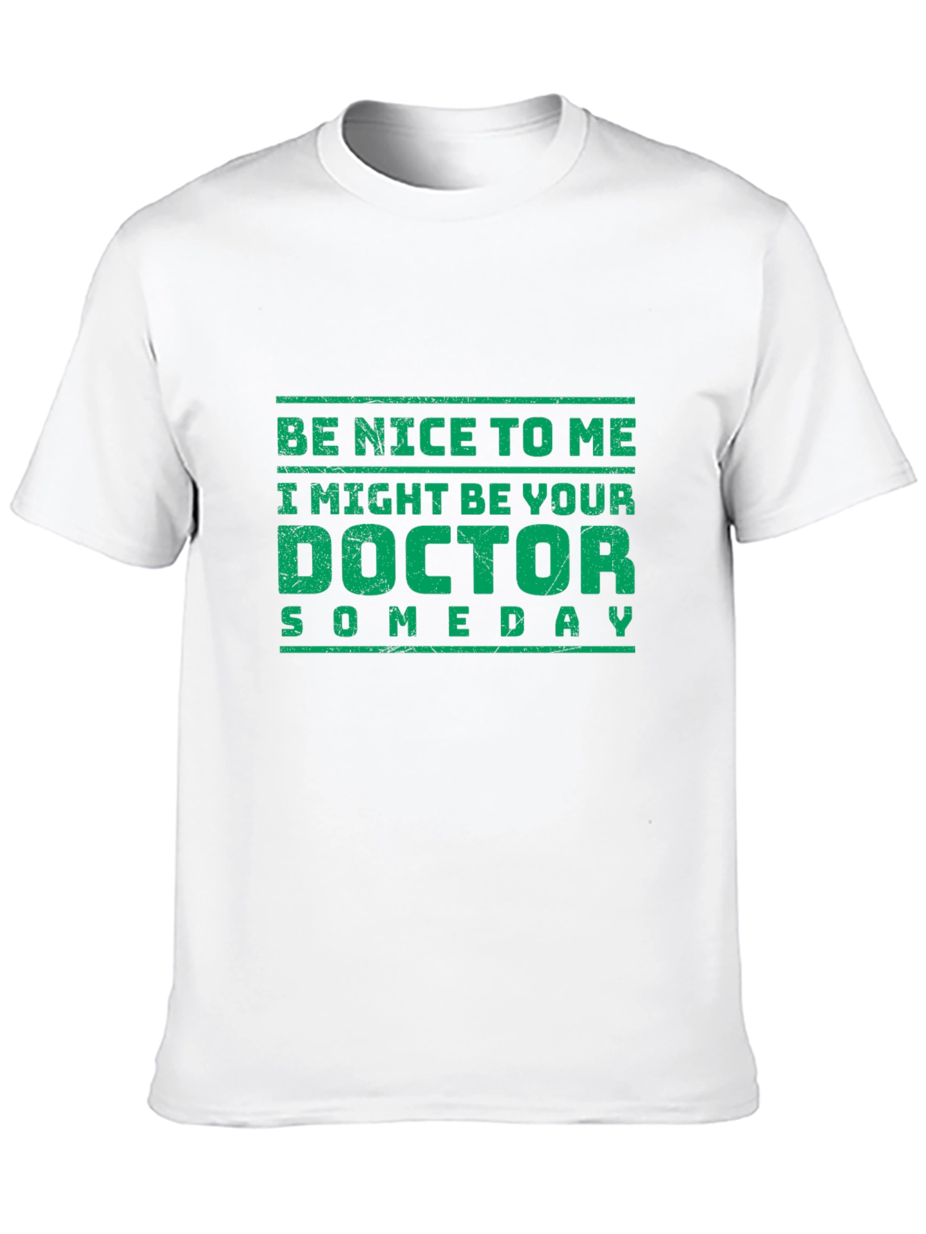 Funny Doctor T-Shirt - Be Nice To Me!