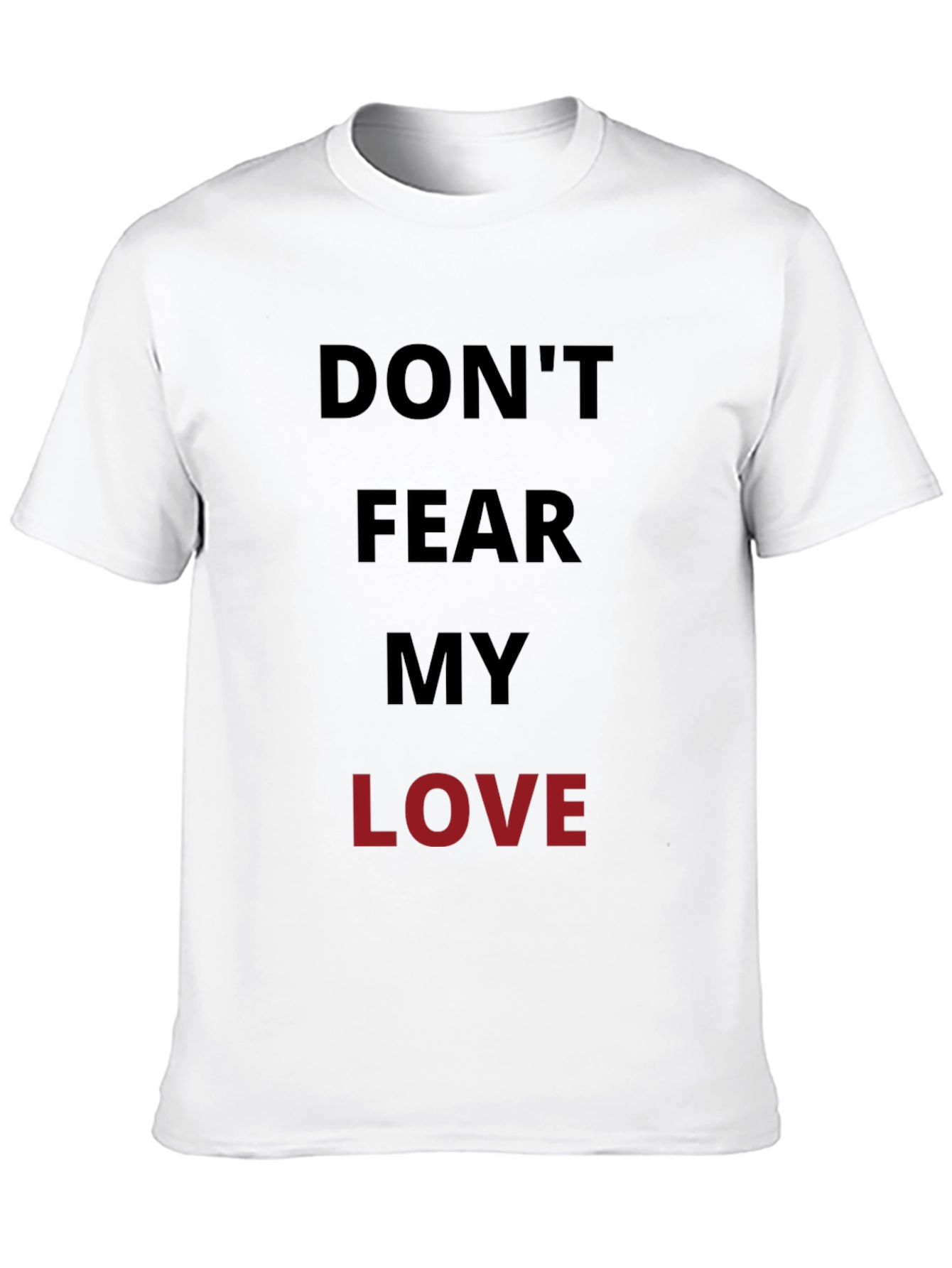 Dont Fear My Love Black Graphic T-Shirt