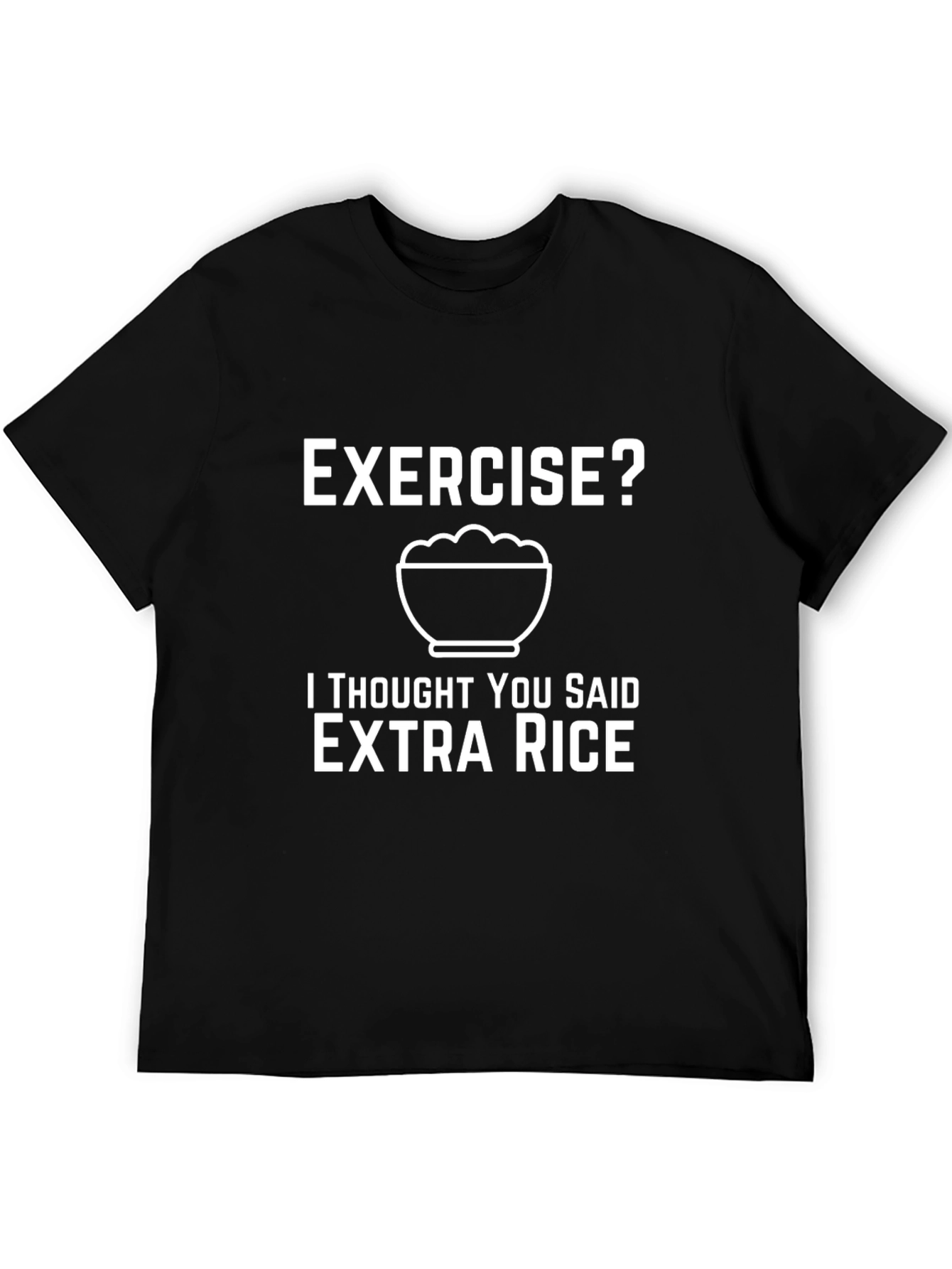 Exercise? Extra Rice T-Shirt Funny Foodie Tee