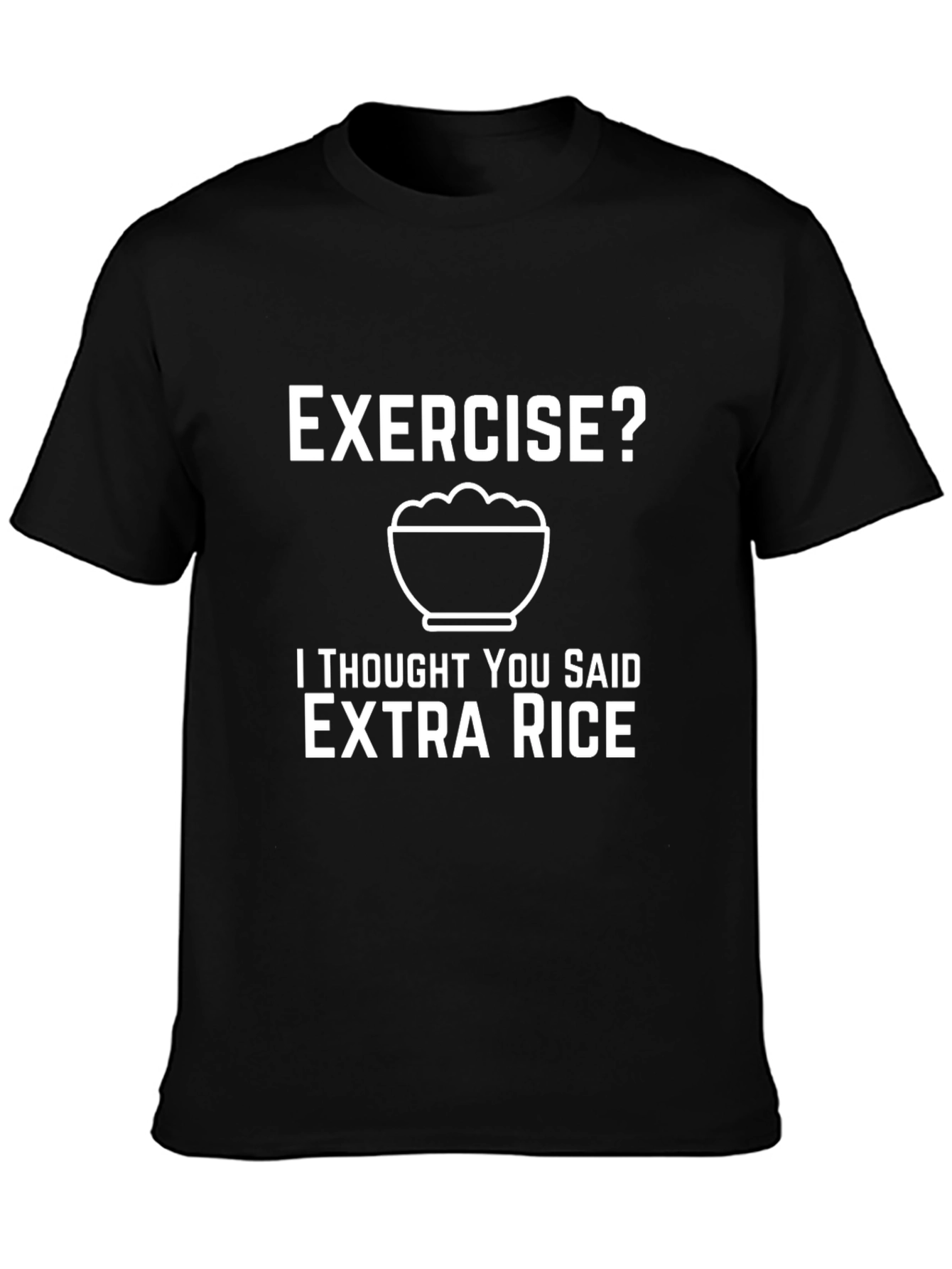 Exercise? Extra Rice T-Shirt Funny Foodie Tee