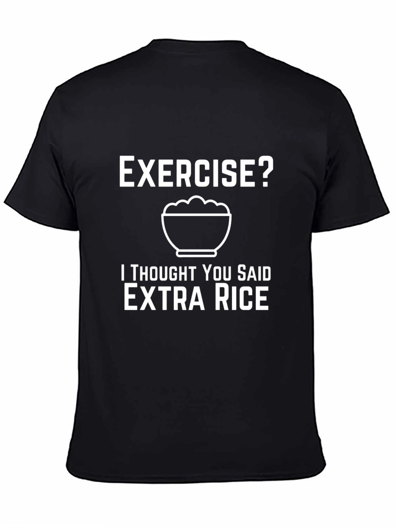 Exercise? Extra Rice T-Shirt Funny Foodie Tee