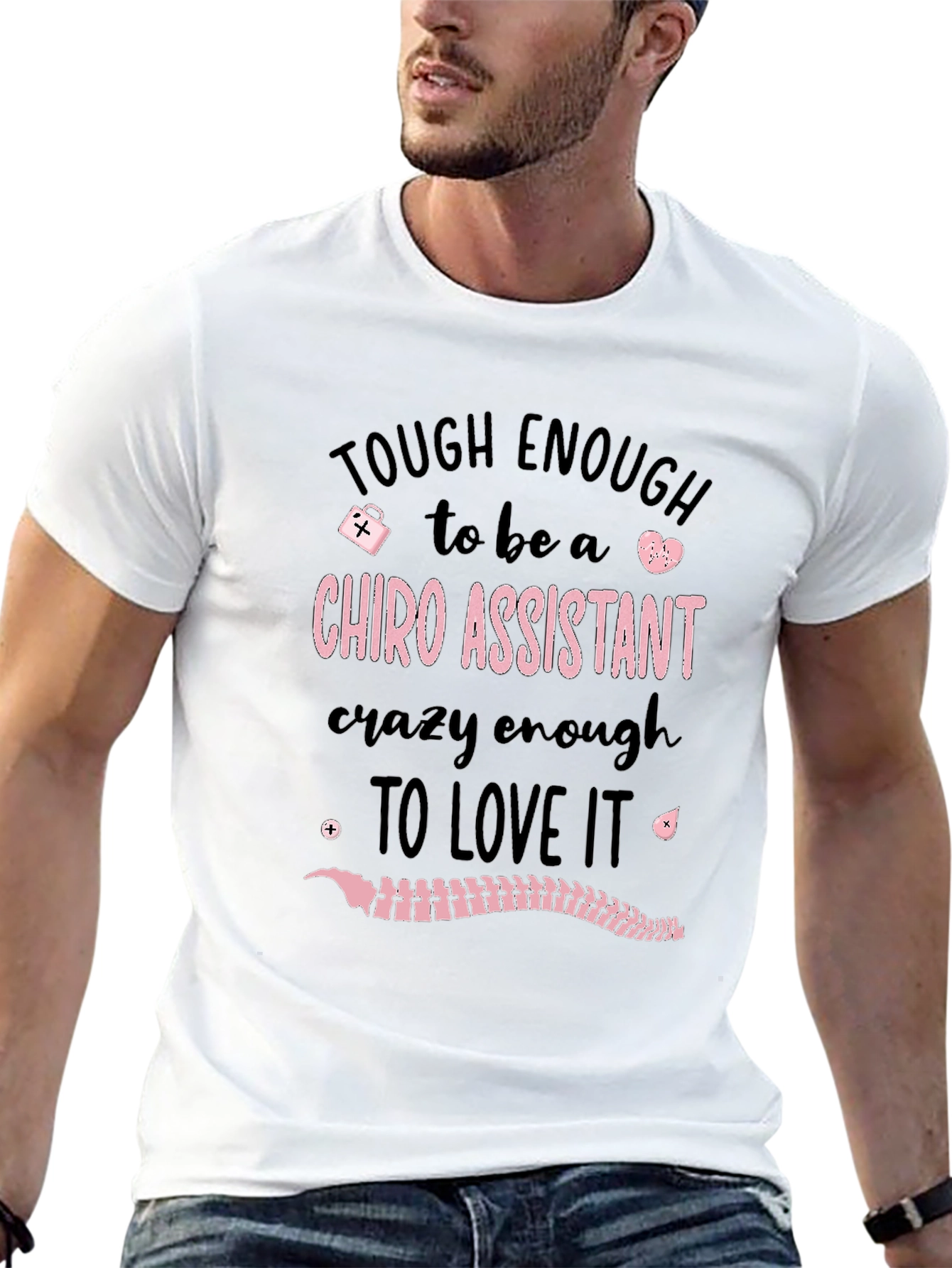 Chiropractic Assistant T-Shirt - Tough Enough to Love It
