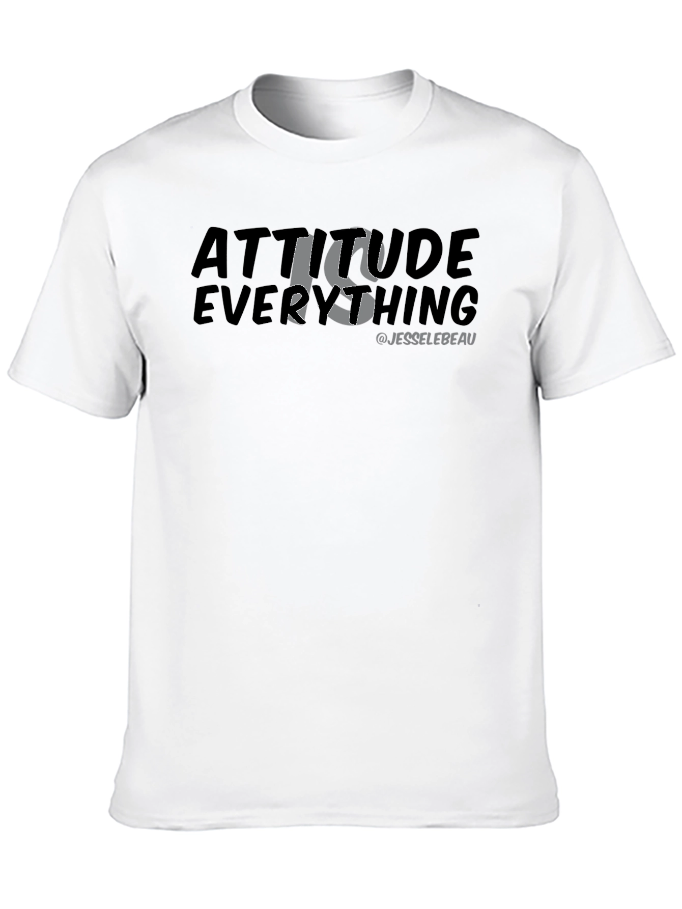 Attitude is Everything Graphic T-Shirt