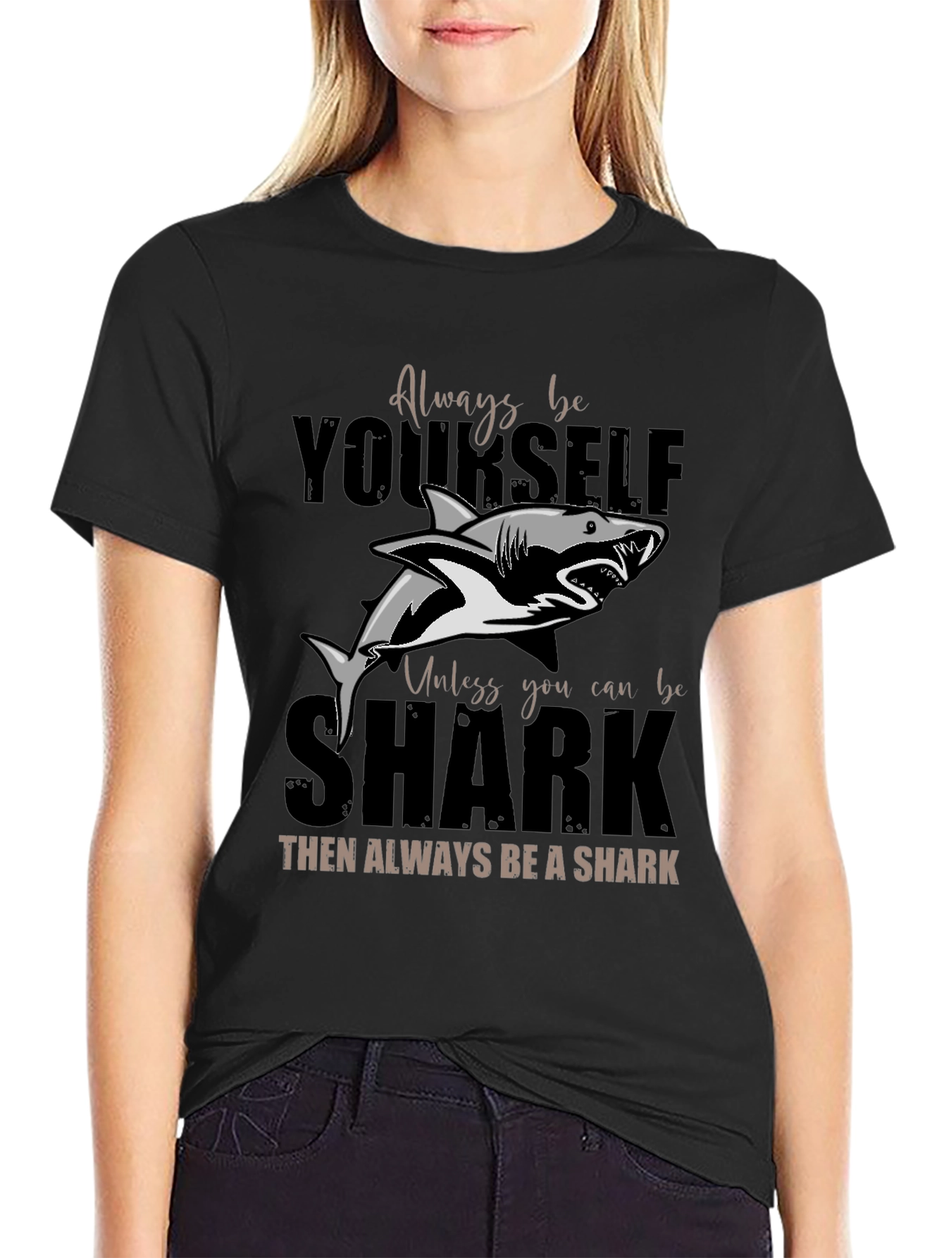Always Be Yourself Shark T-Shirt - Unique Graphic Tee