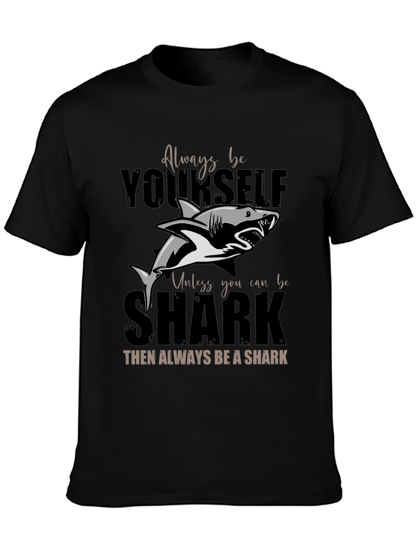 Always Be Yourself Shark T-Shirt - Unique Graphic Tee
