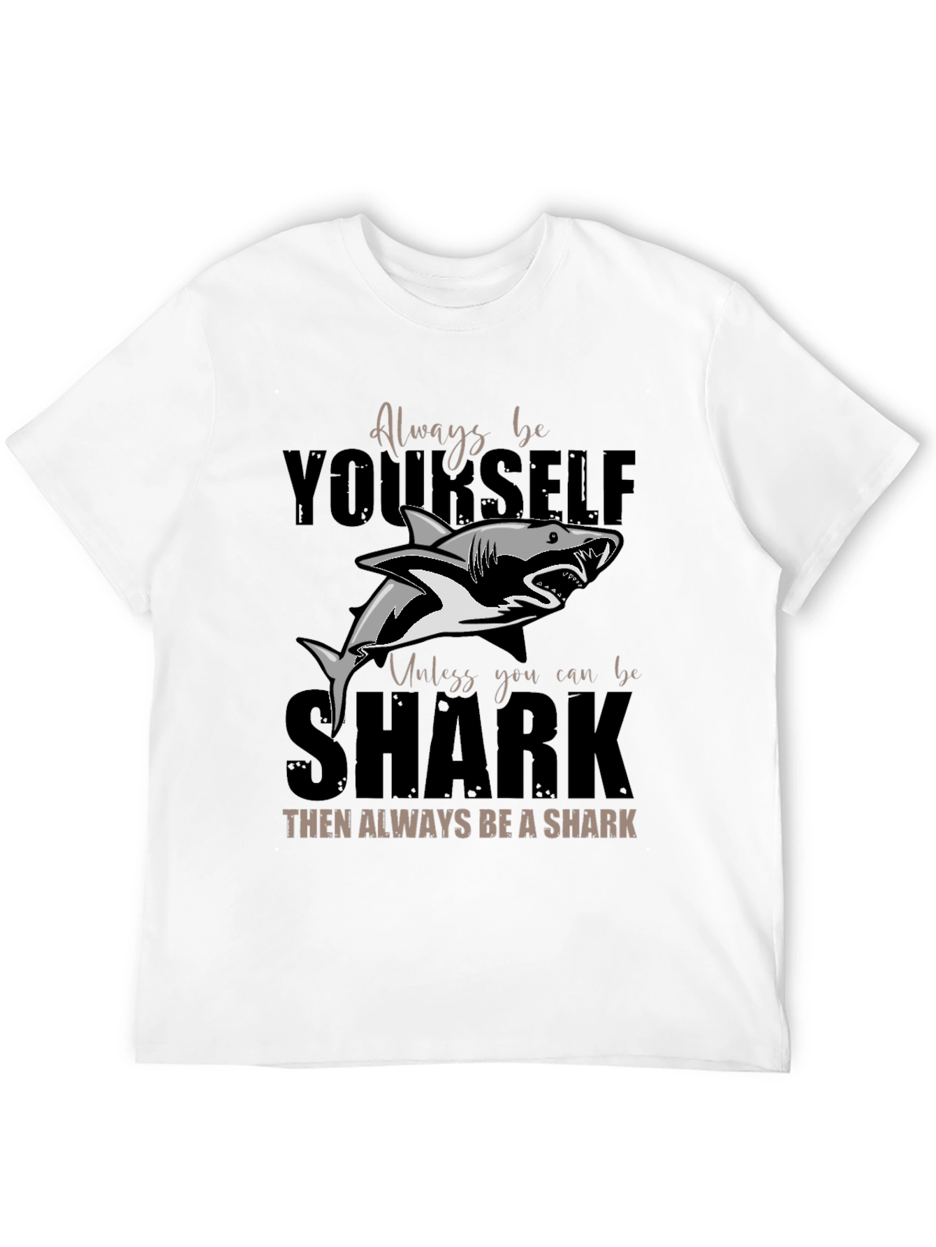 Always Be Yourself Shark T-Shirt - Unique Graphic Tee